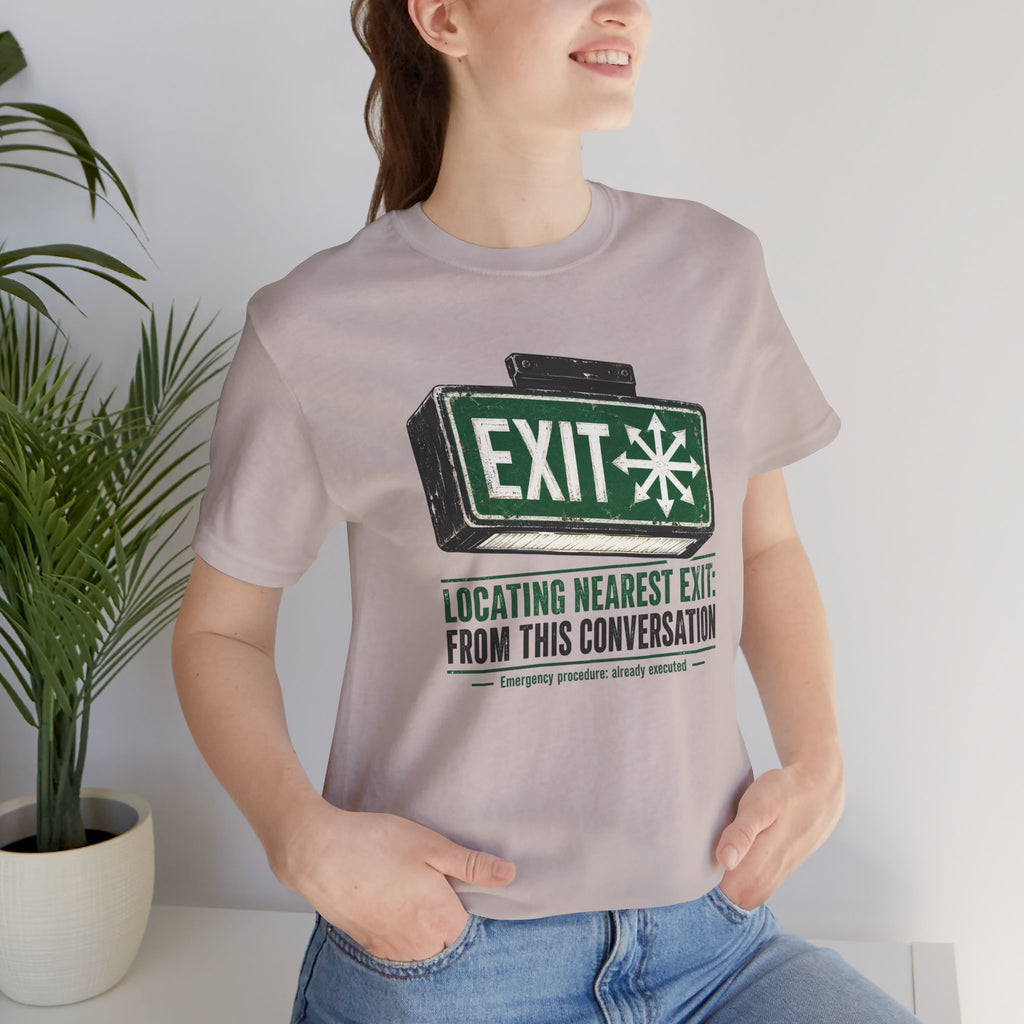 Locating Nearest Exit Unisex T-Shirt