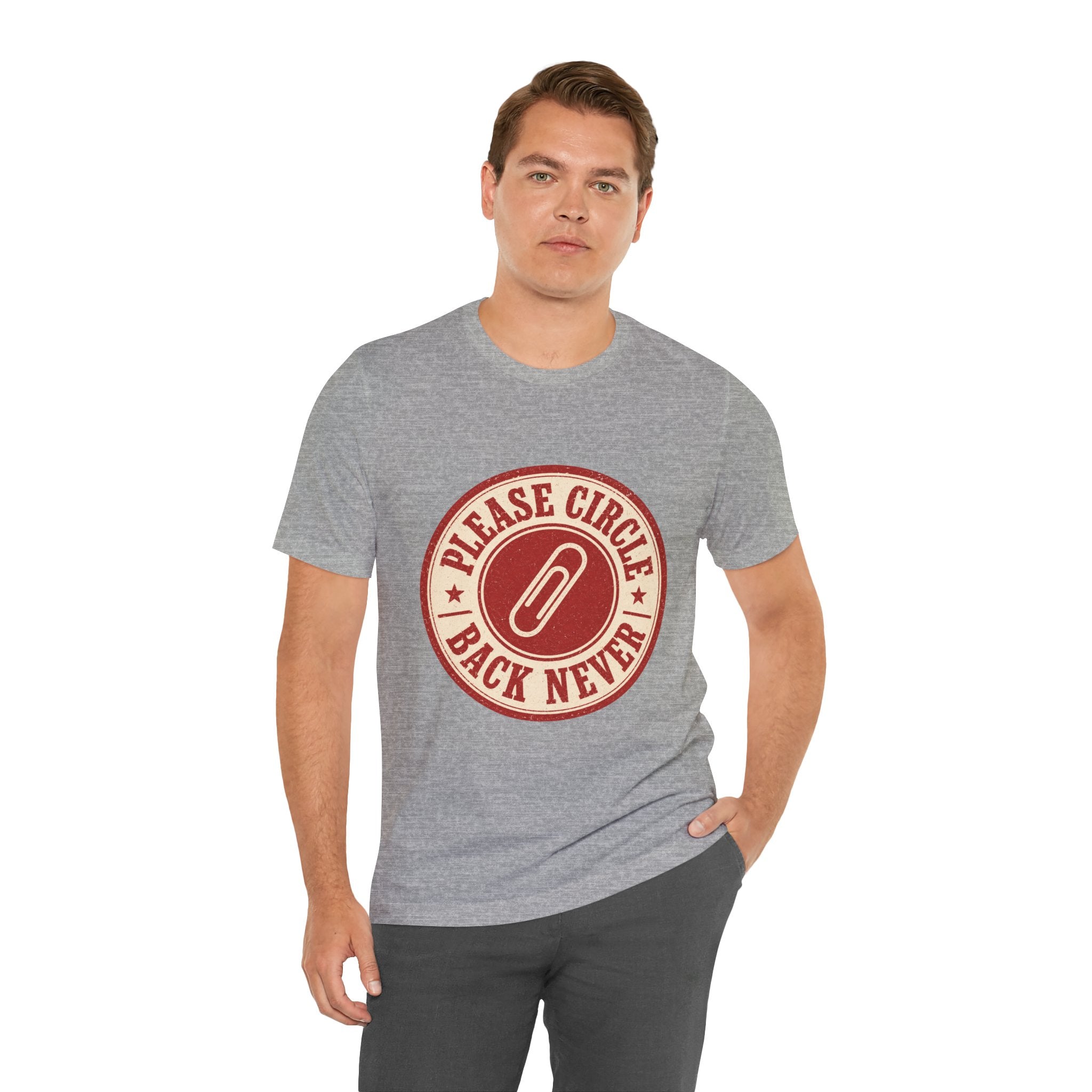 Please Circle Back Never Unisex T-Shirt