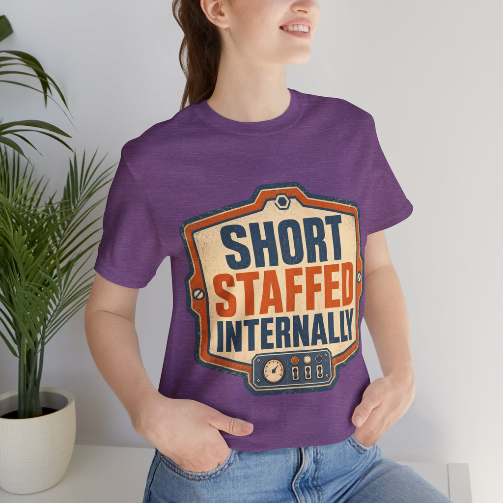 Short Staffed Internally Unisex T-Shirt