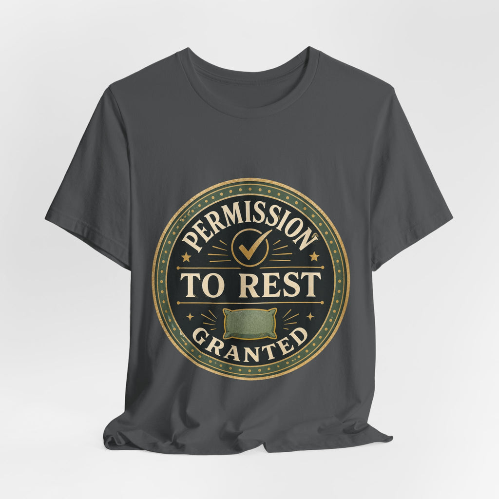 Permission To Rest Granted Unisex T-Shirt