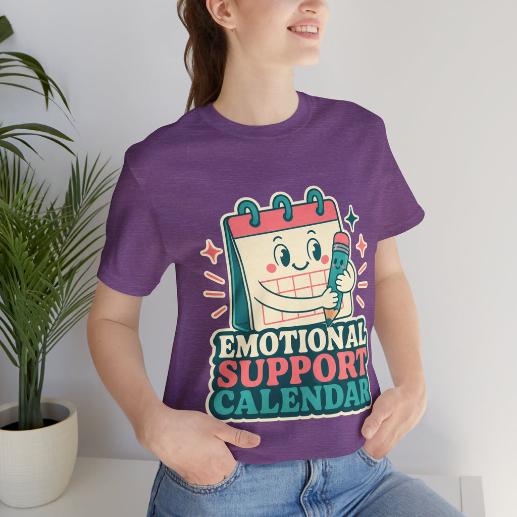 Emotional Support Calendar Unisex T-Shirt