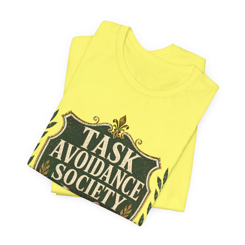 Task Avoidance Society Unisex T-Shirt