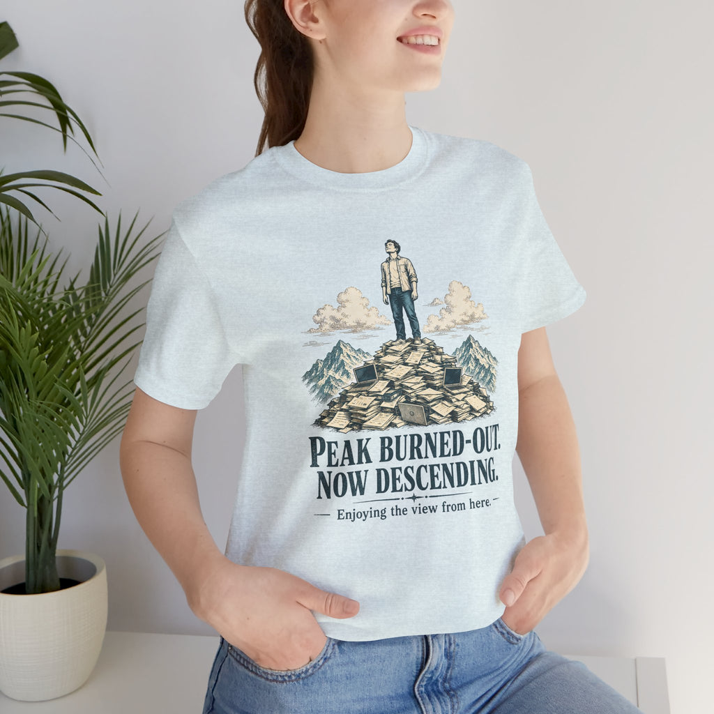 Peak Burned Out Now Descending Unisex T-Shirt