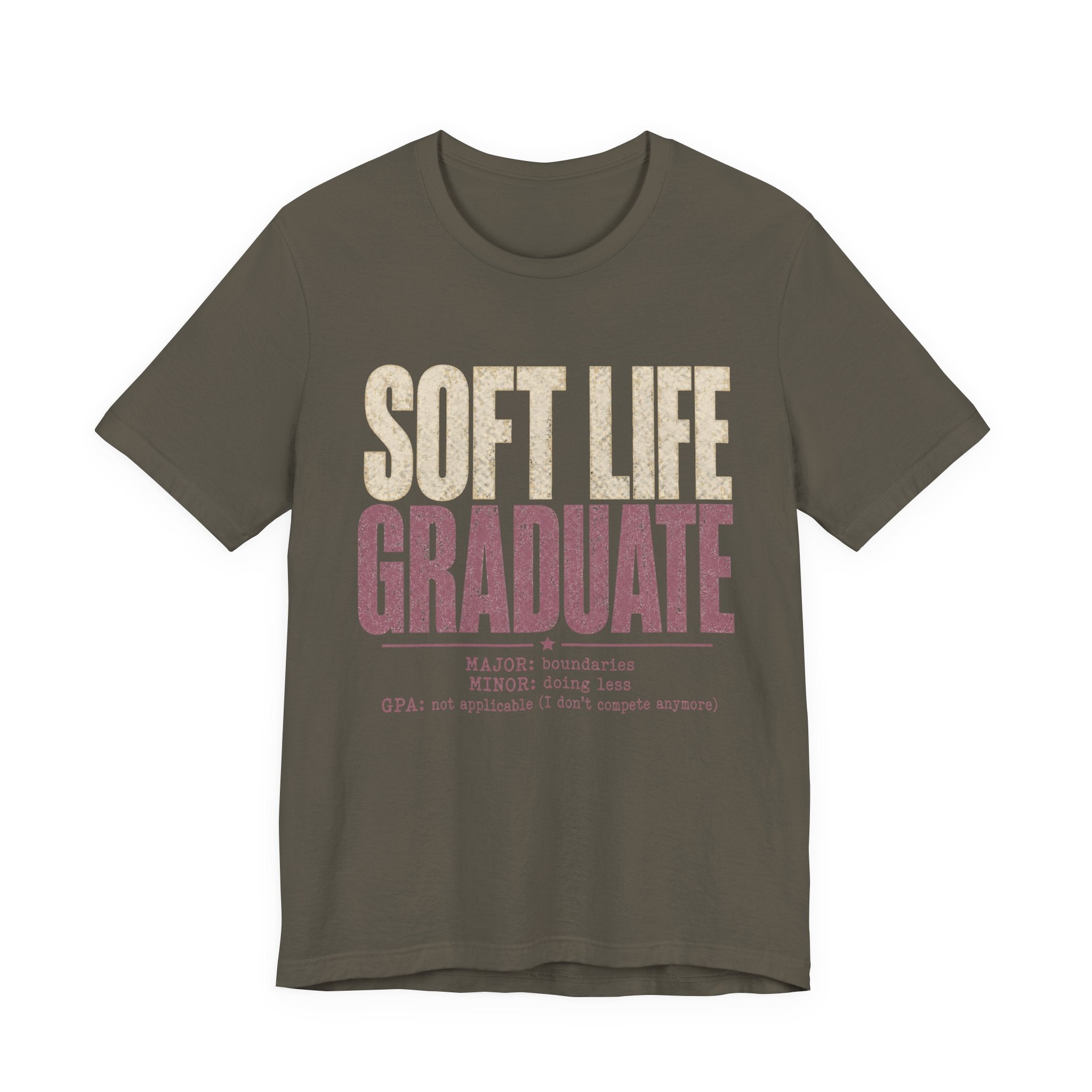 Soft Life Graduate Unisex T-Shirt
