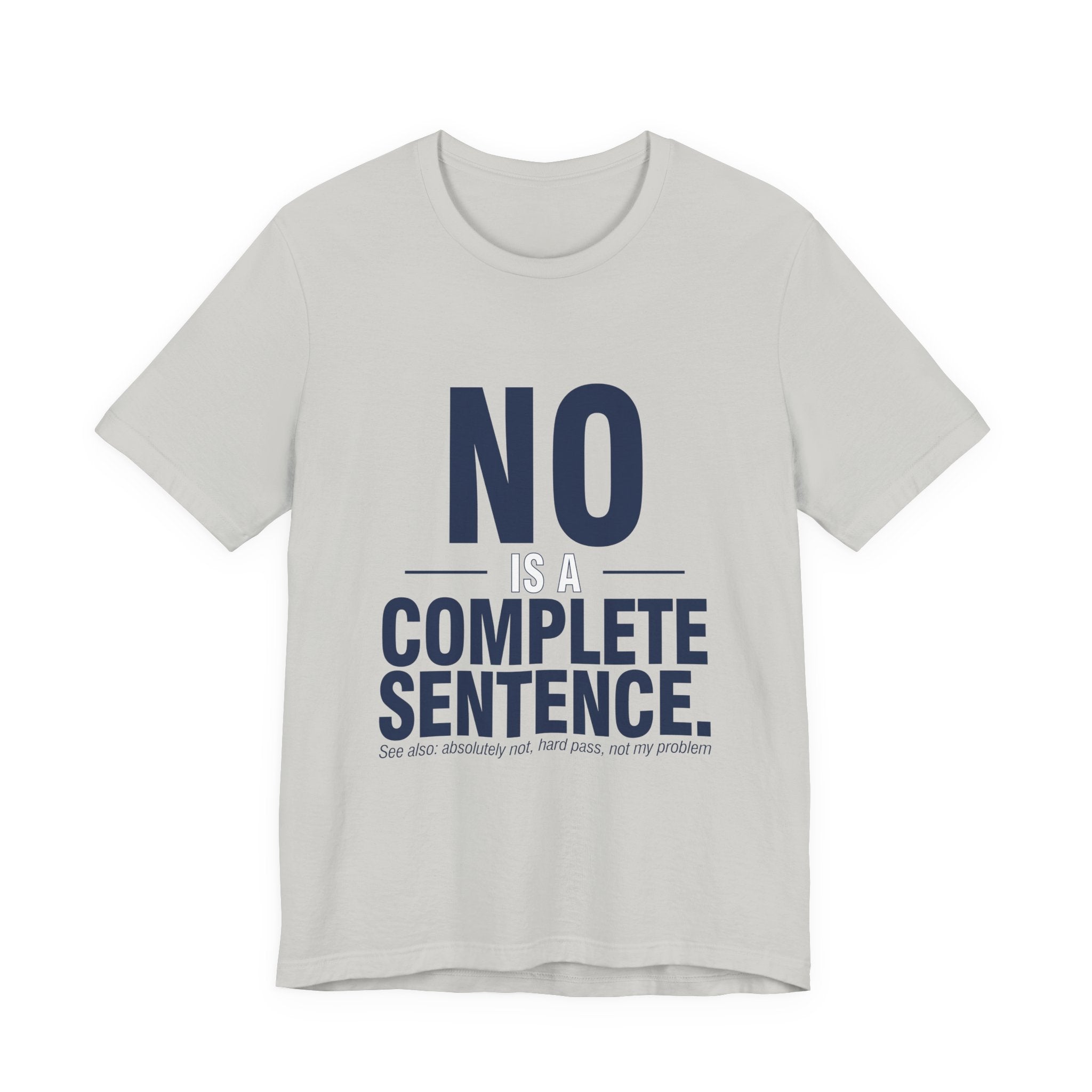 NO IS A COMPLETE SENTENCE.