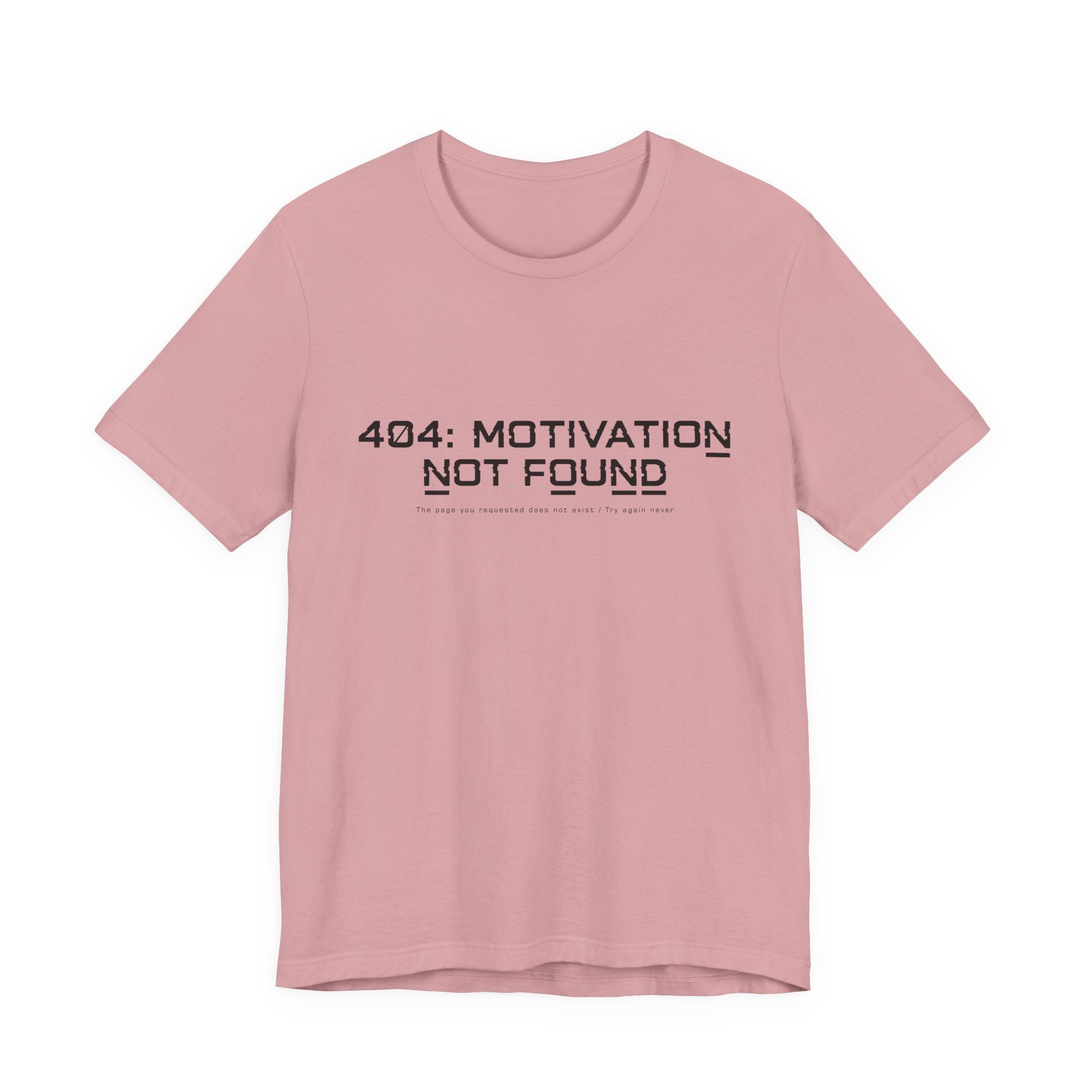 404 Motivation Not Found Unisex T-Shirt