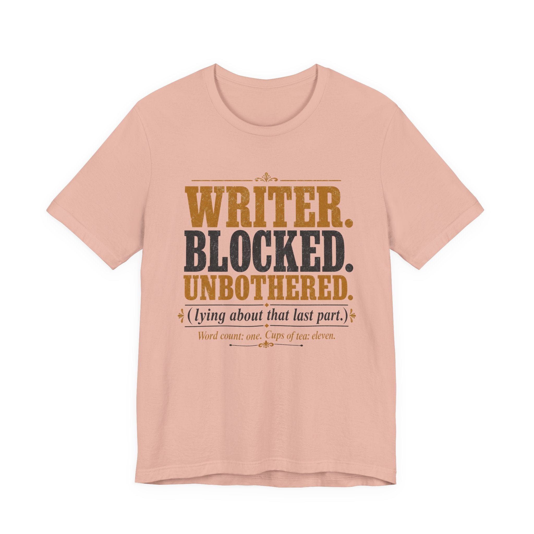 Writer. Blocked. Unbothered. Unisex T-Shirt