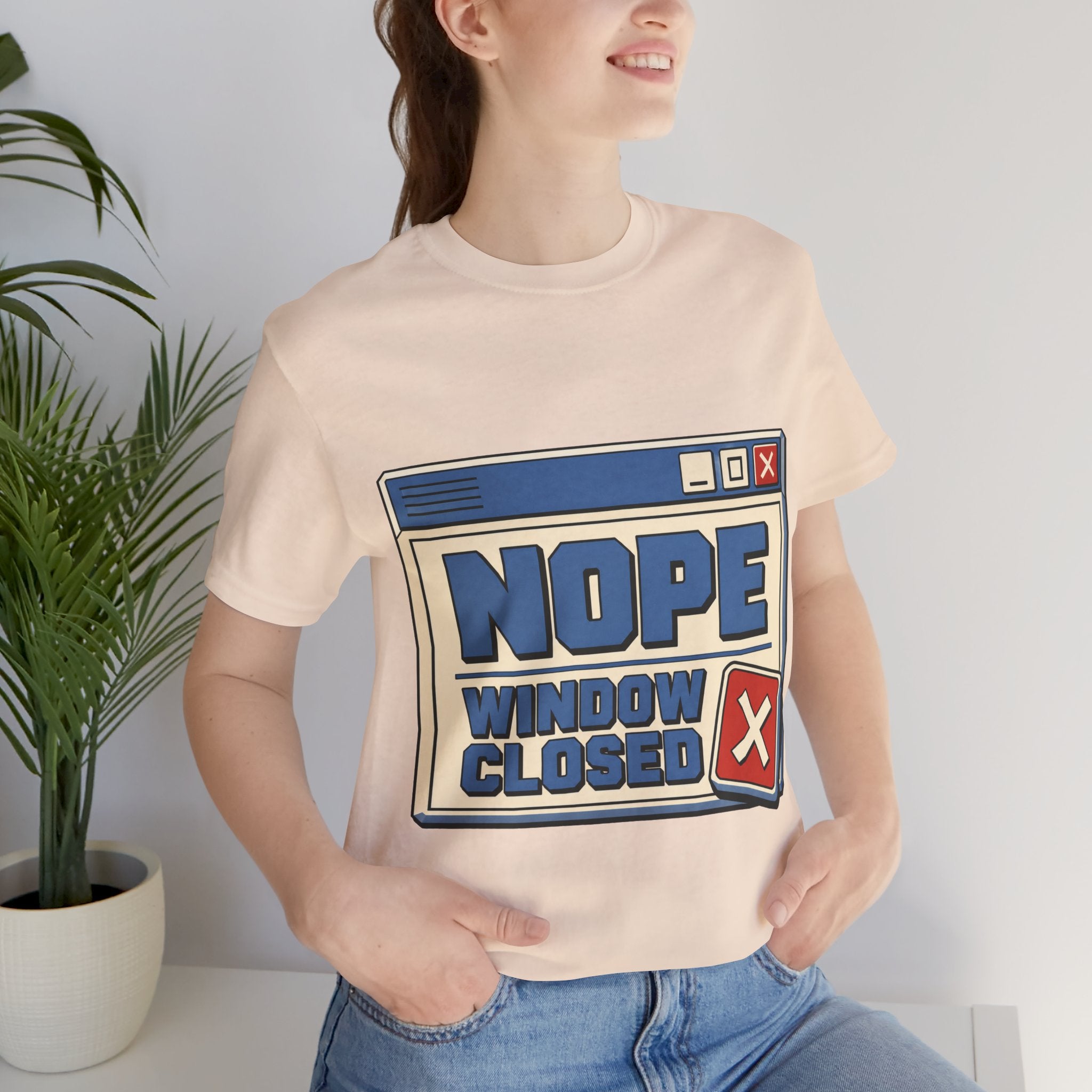 Nope Window Closed Unisex T-Shirt