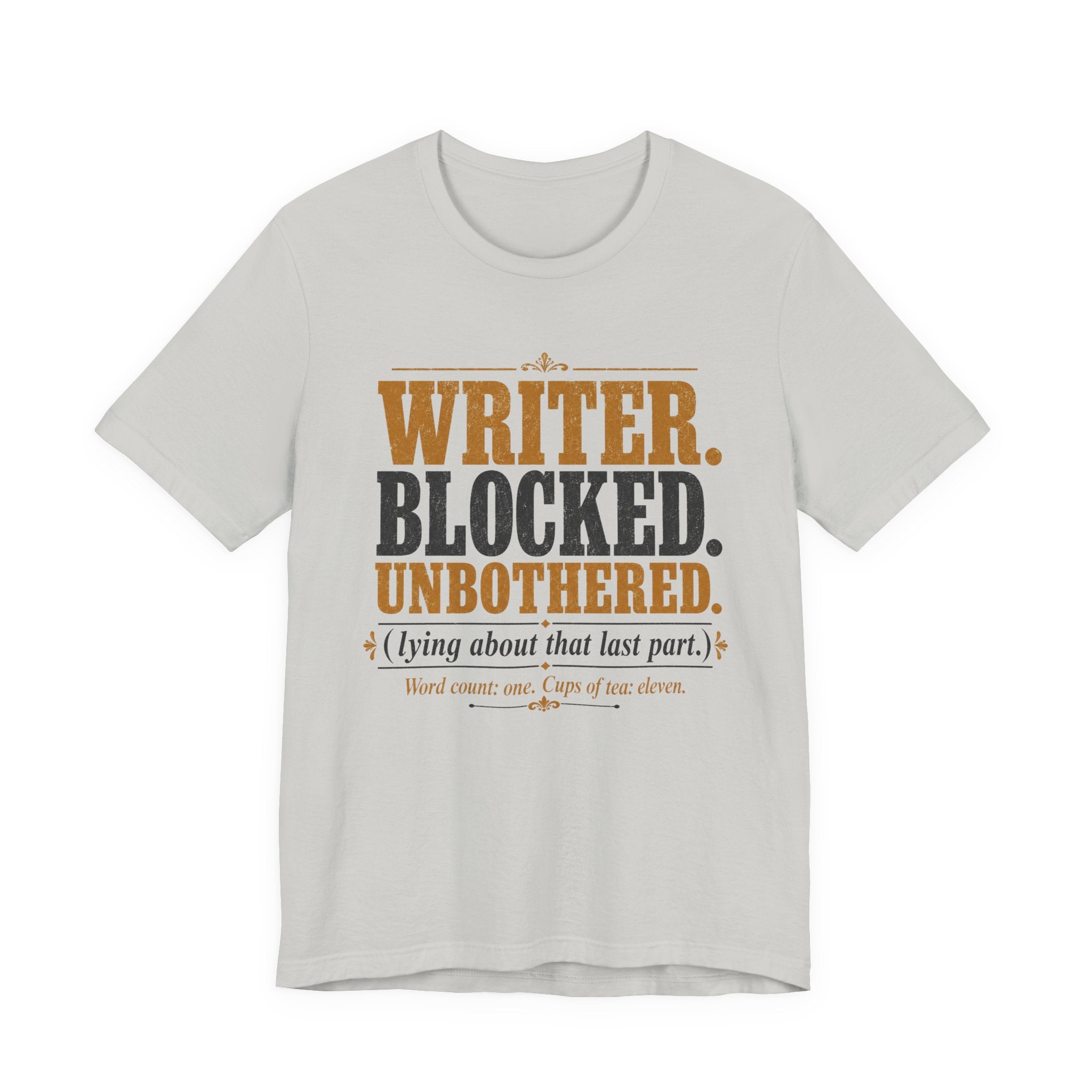 Writer. Blocked. Unbothered. Unisex T-Shirt
