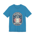 Gone To My Room Unisex T-Shirt