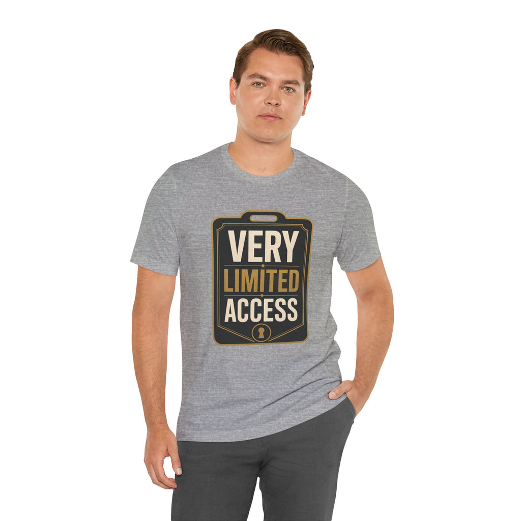 Very Limited Access Unisex T-Shirt