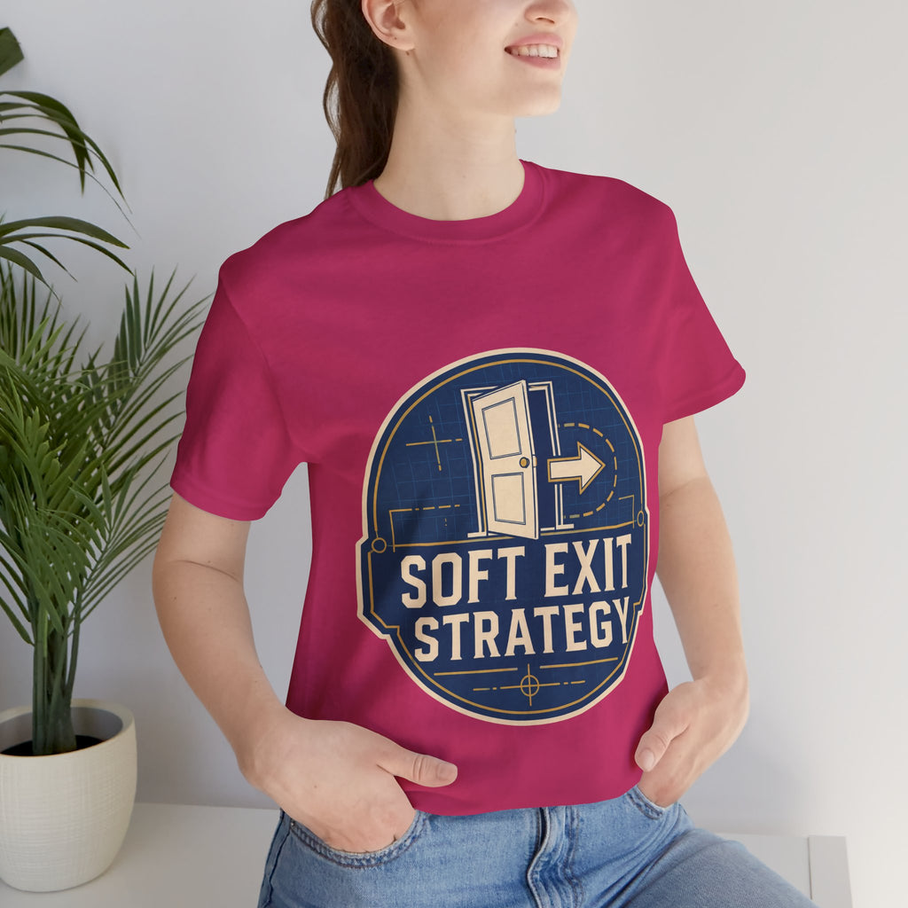 Soft Exit Strategy Unisex T-Shirt