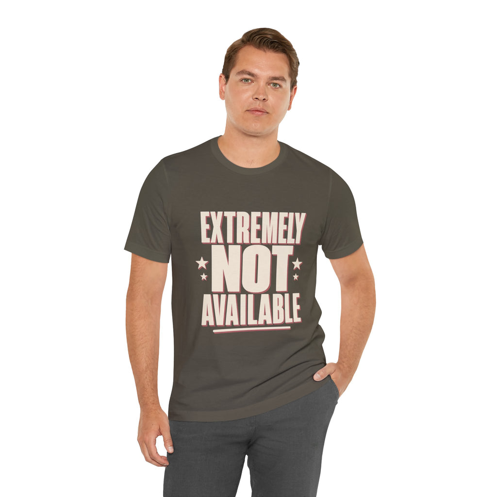 Extremely Not Available Unisex T-Shirt