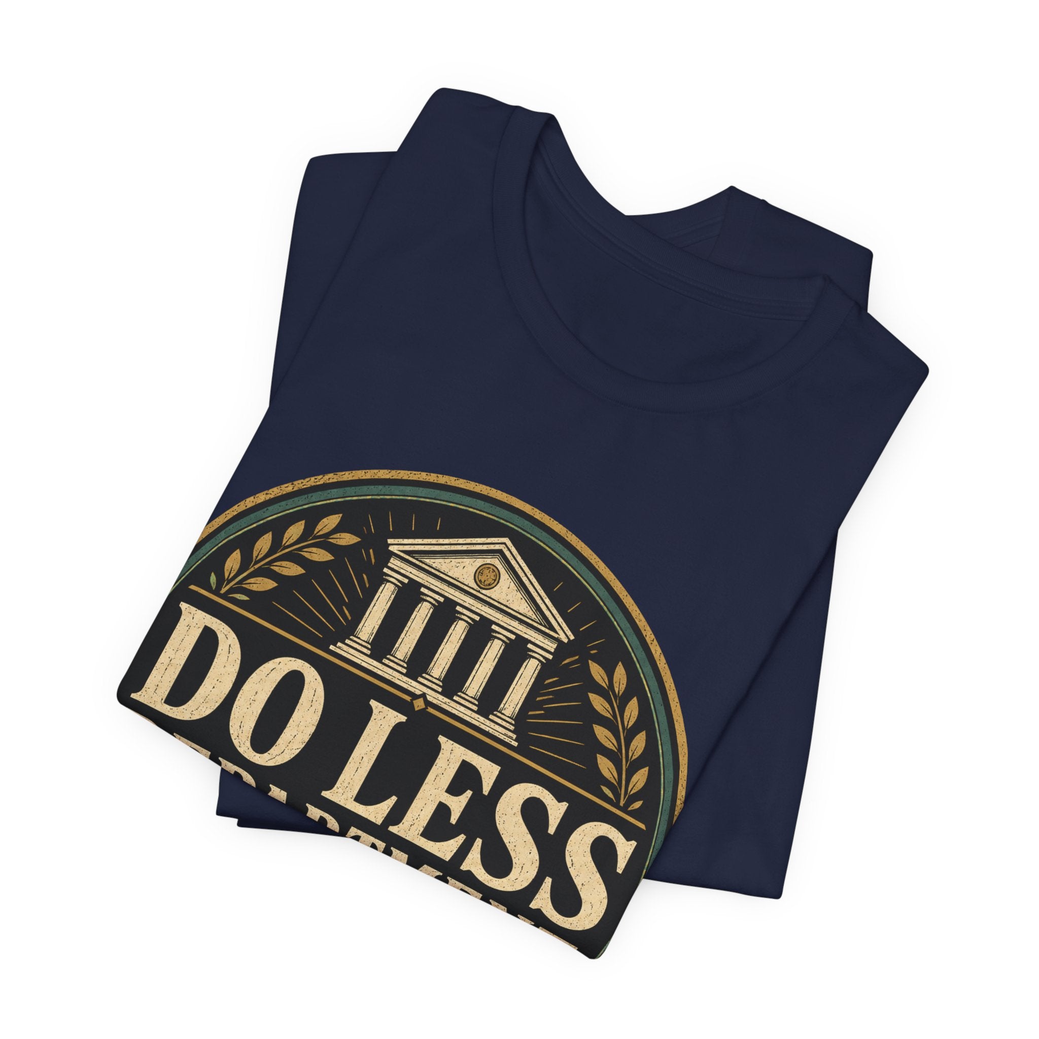 Do Less Department Unisex T-Shirt