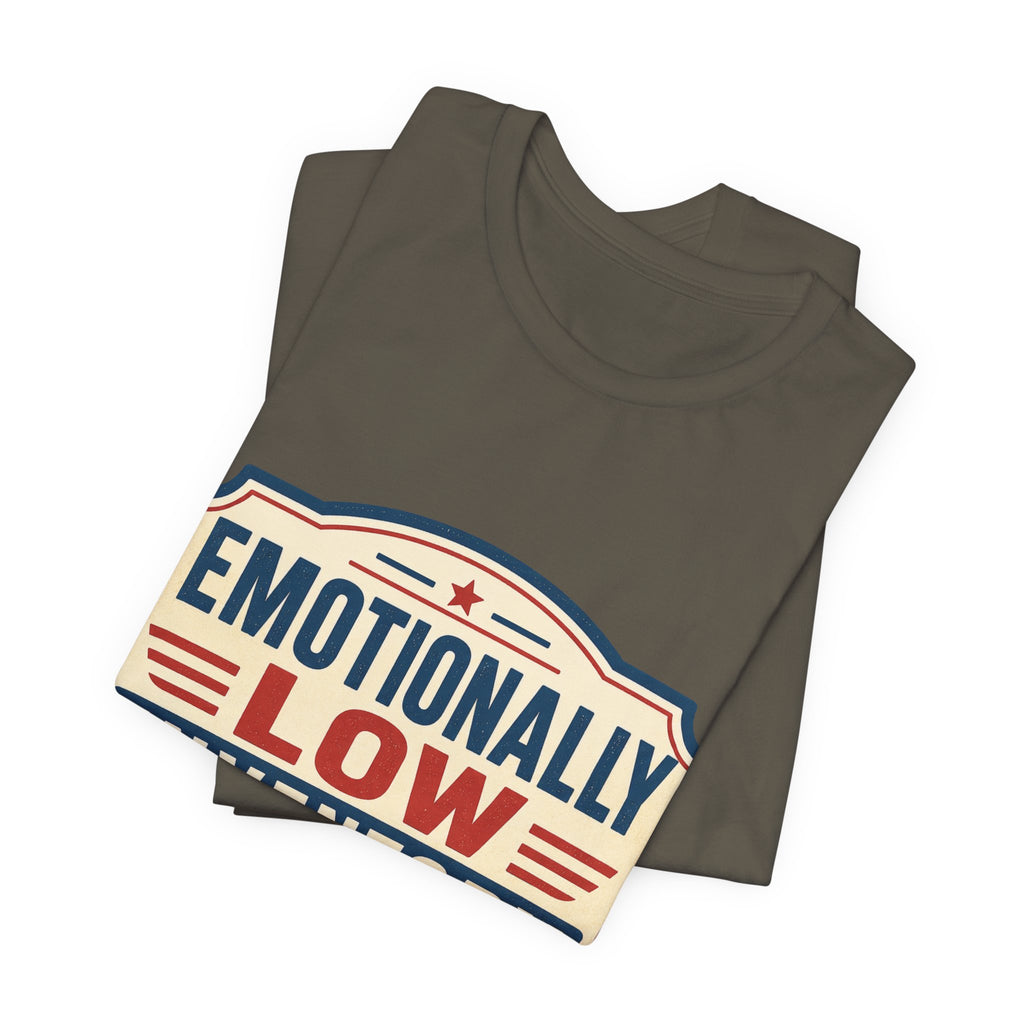 Emotionally Low Inventory Unisex T-Shirt