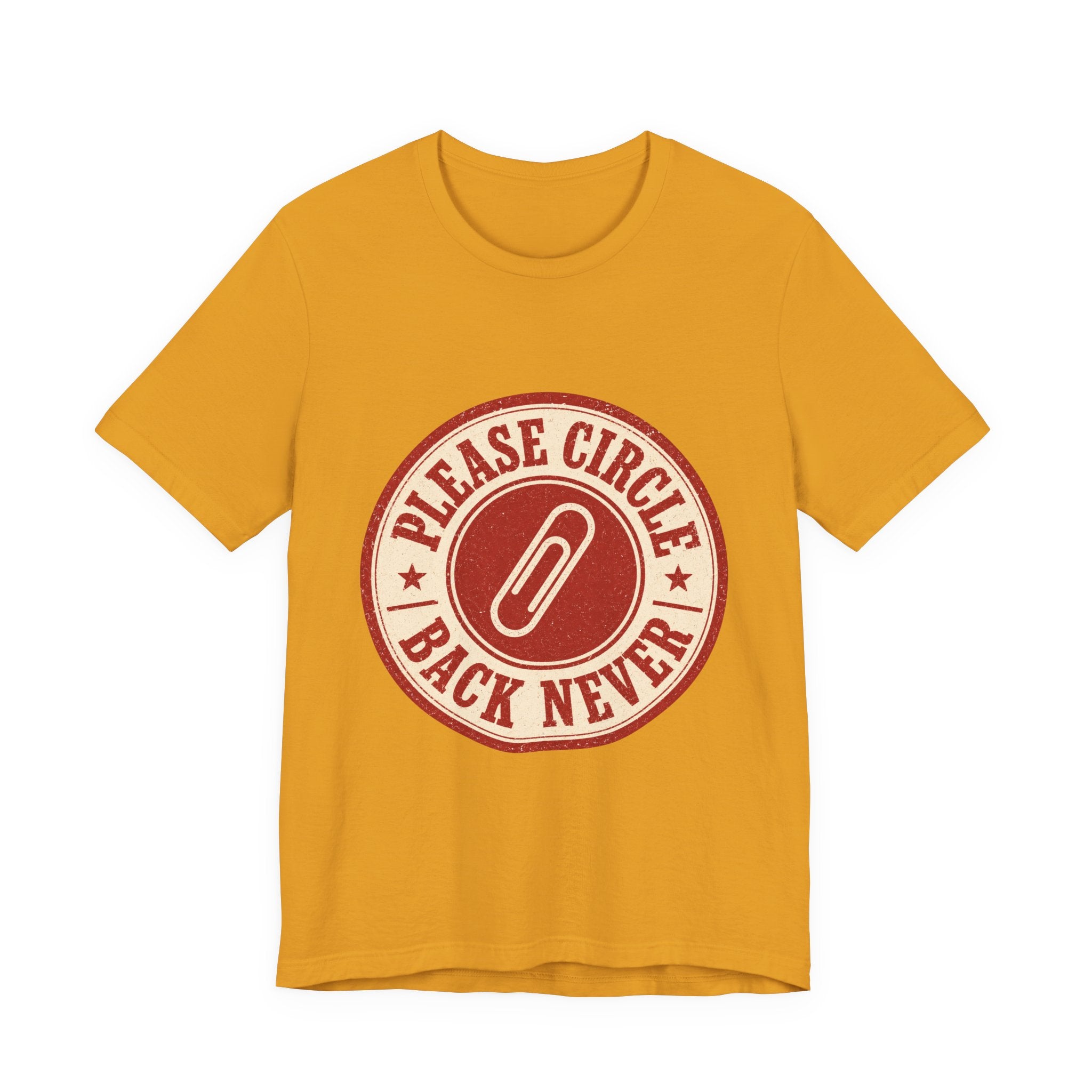 Please Circle Back Never Unisex T-Shirt