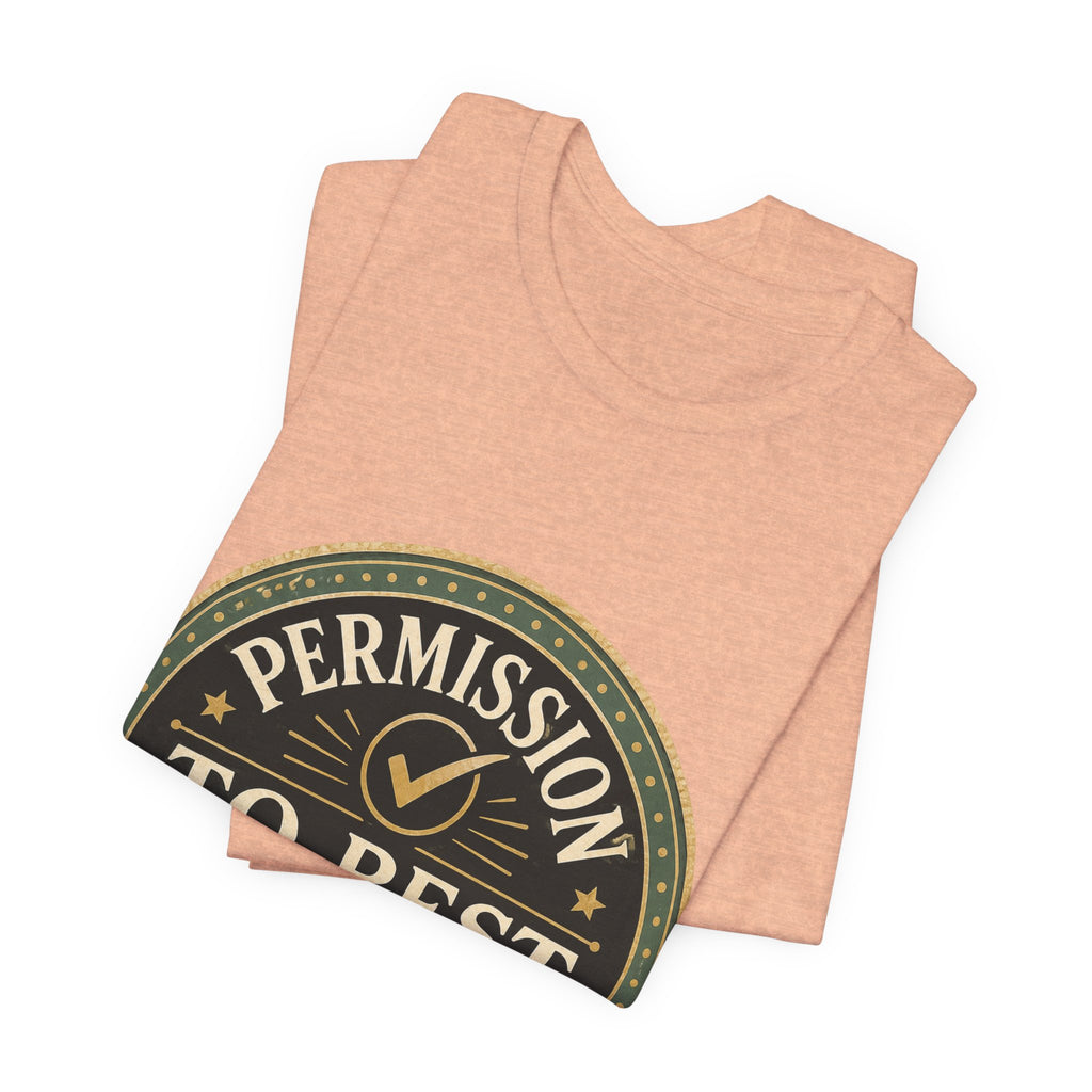 Permission To Rest Granted Unisex T-Shirt