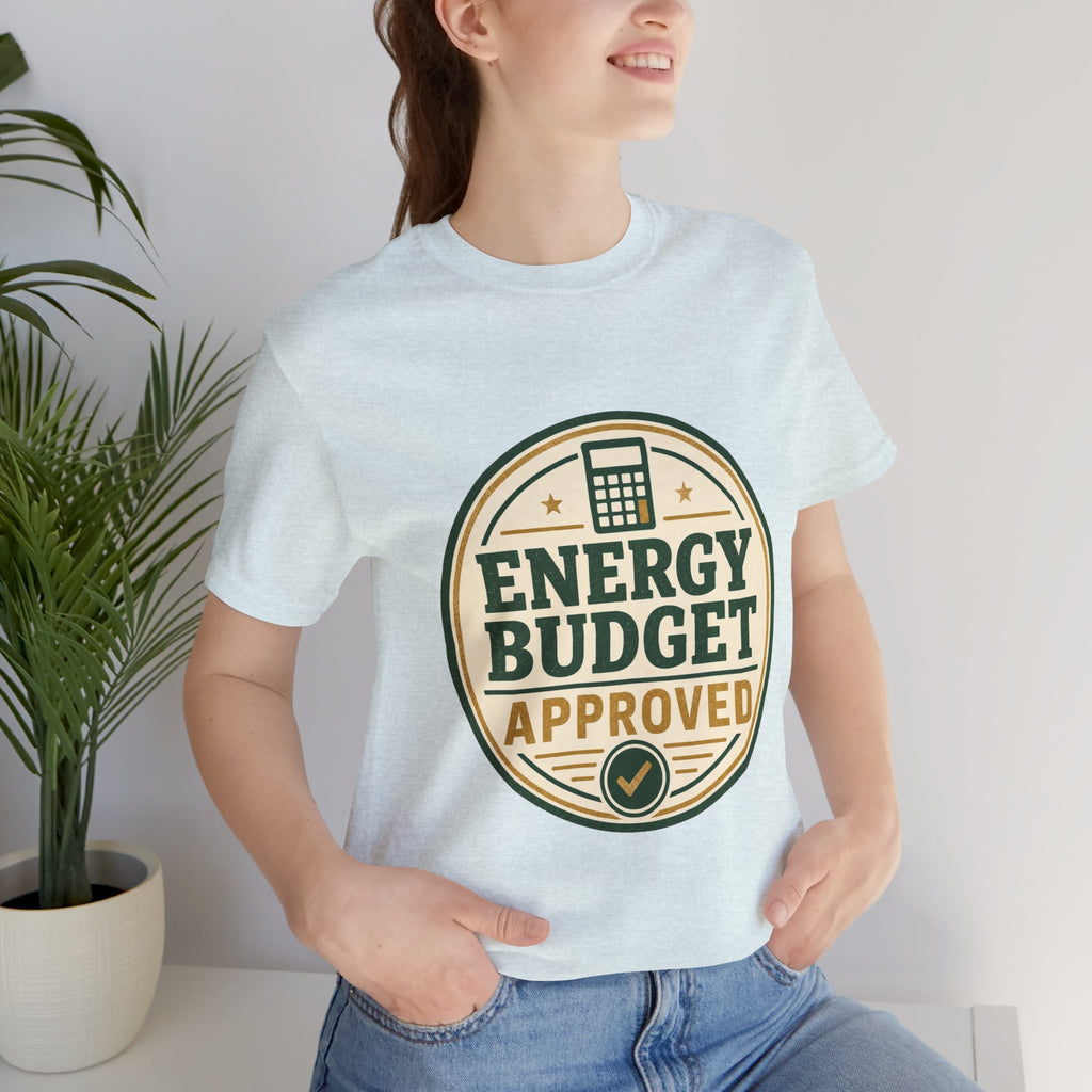 Energy Budget Approved Unisex T-Shirt