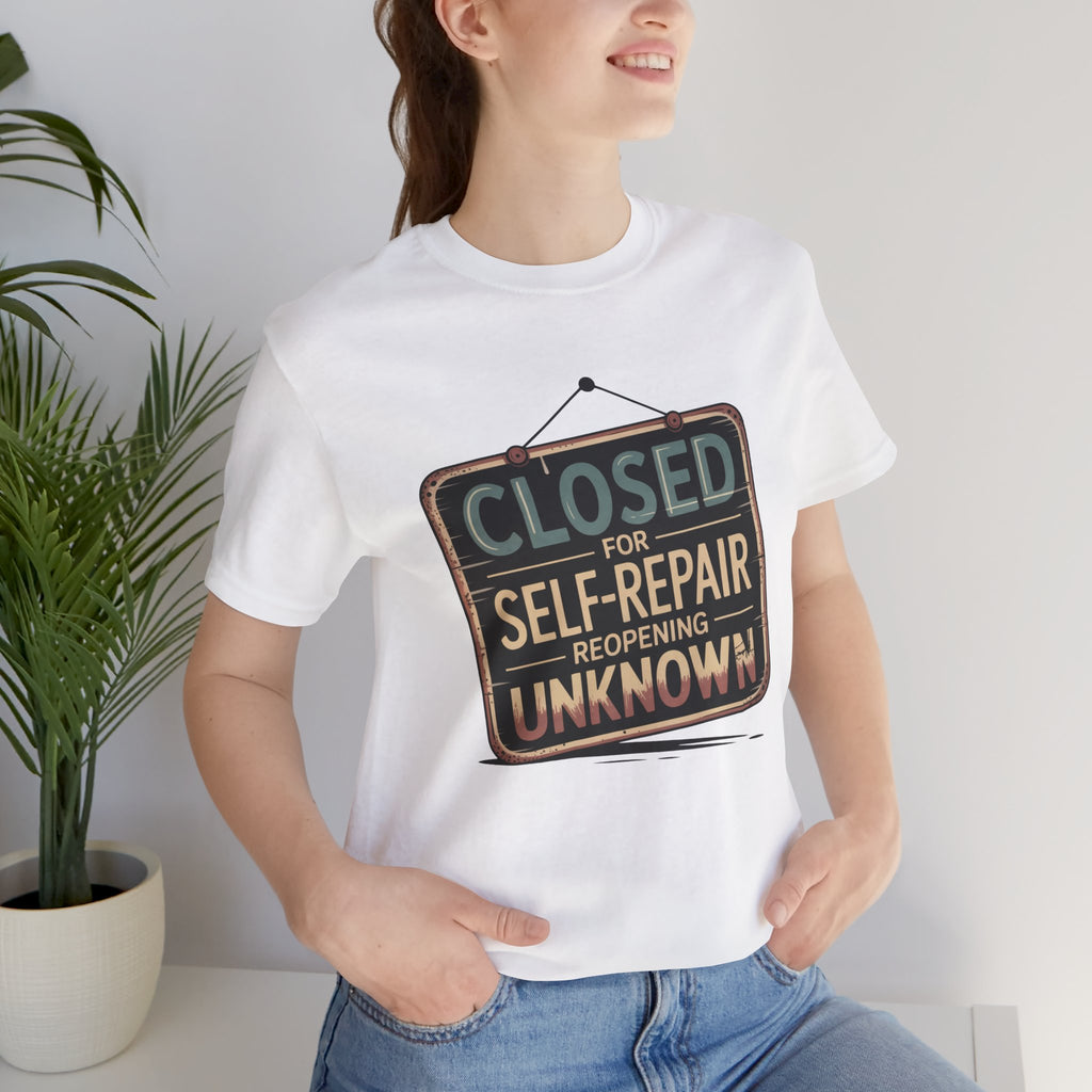 Closed For Self-Repair Unisex T-Shirt
