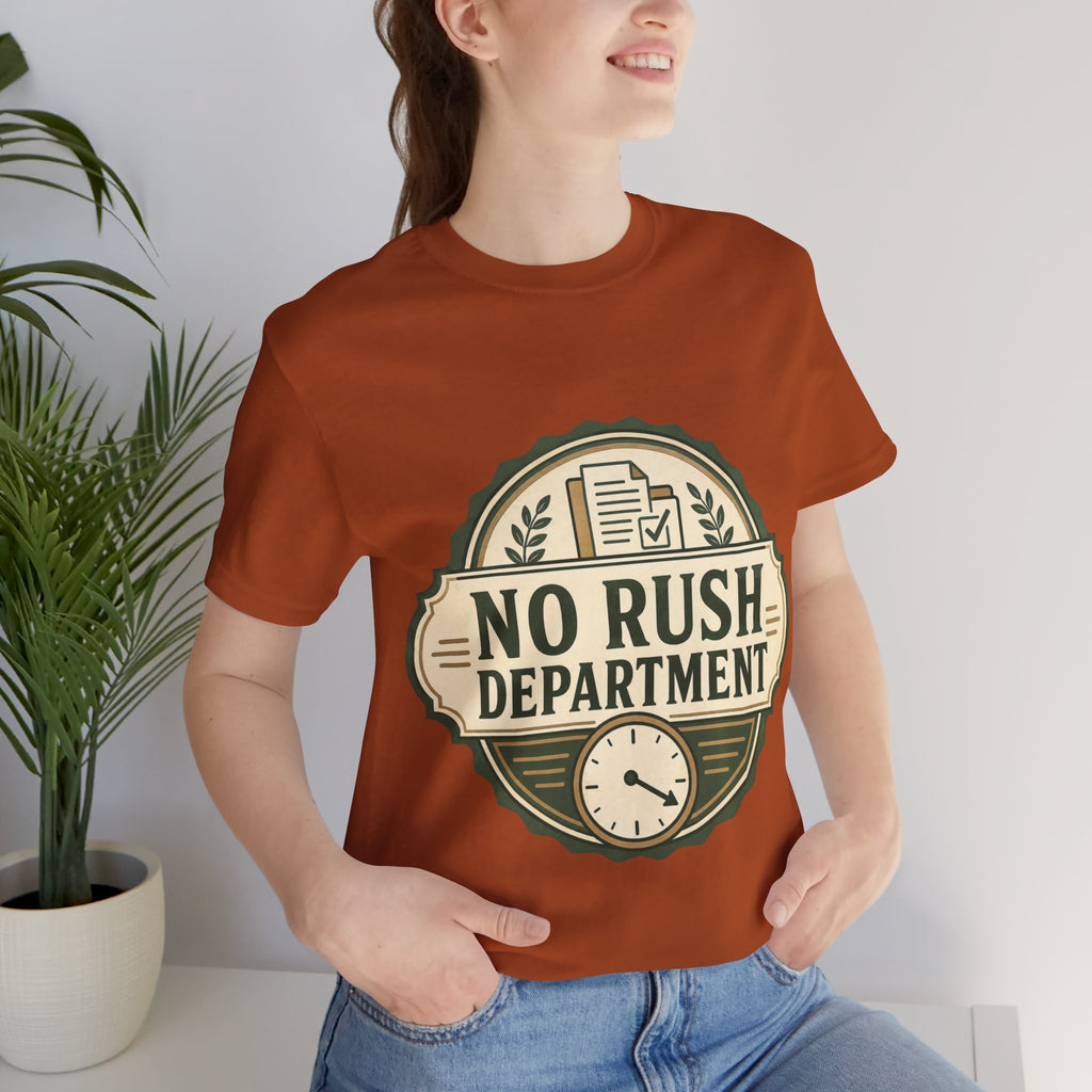 No Rush Department Unisex T-Shirt