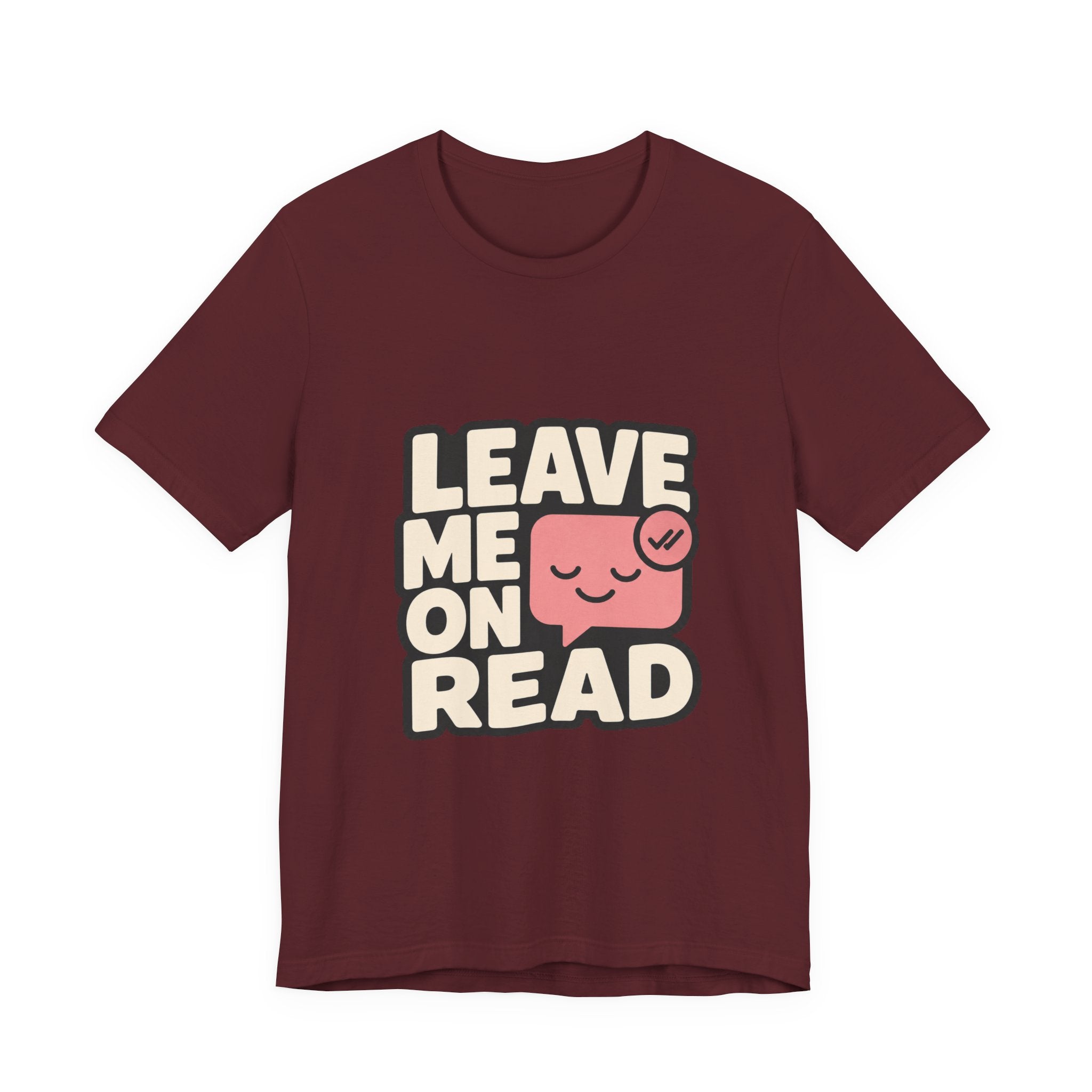 Leave Me On Read Unisex T-Shirt