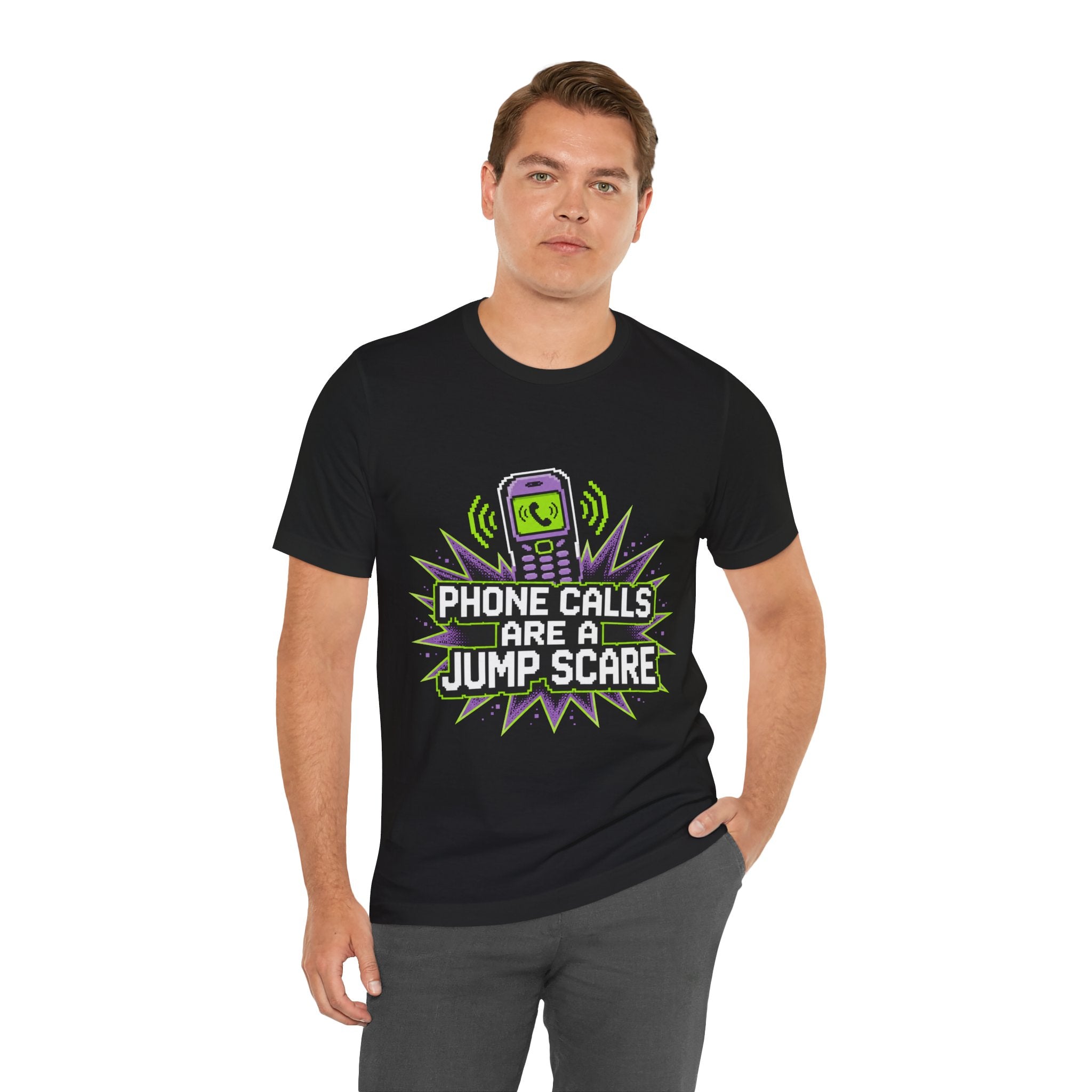 Phone Calls Are A Jump Scare Unisex T-Shirt