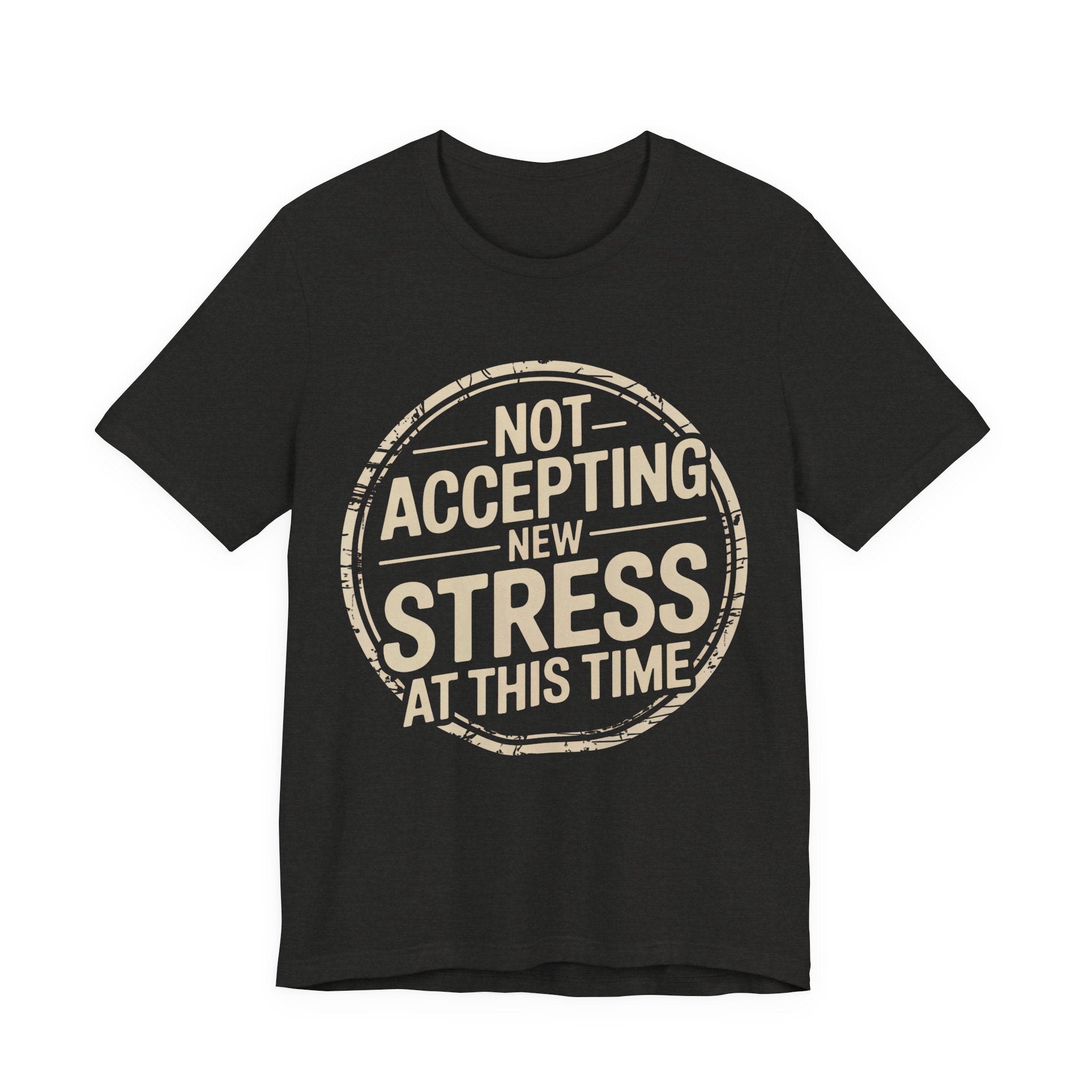 NOT ACCEPTING NEW STRESS AT THIS TIME
