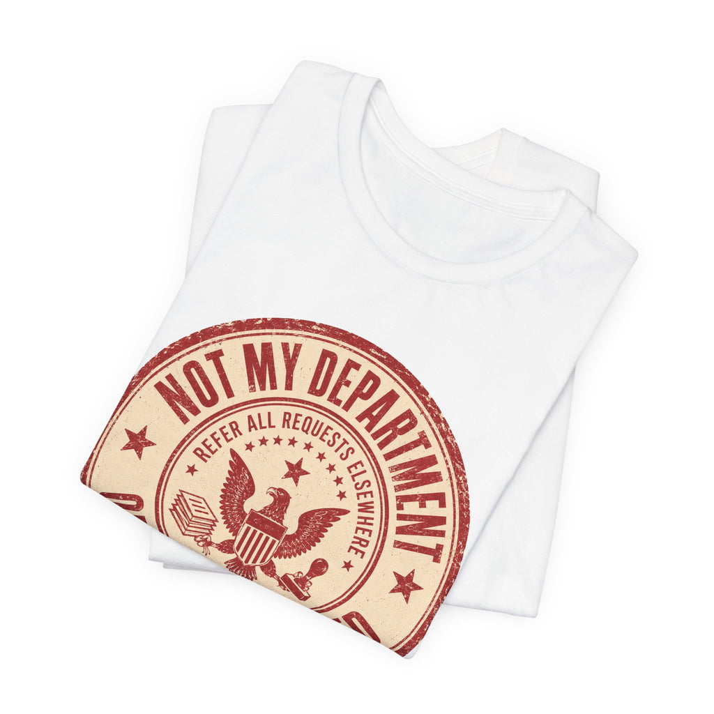 Not My Department T-Shirt