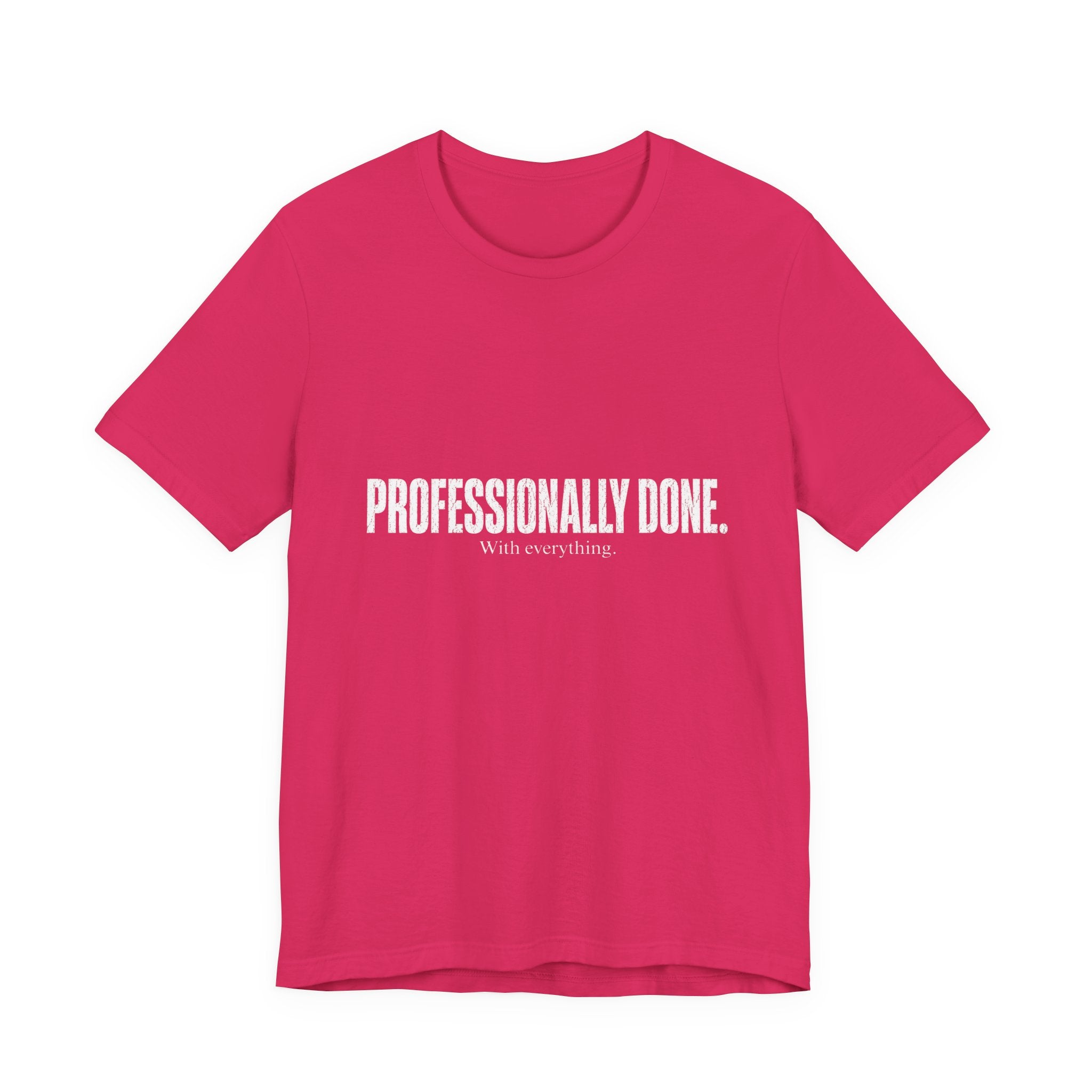 Professionally Done. Tee