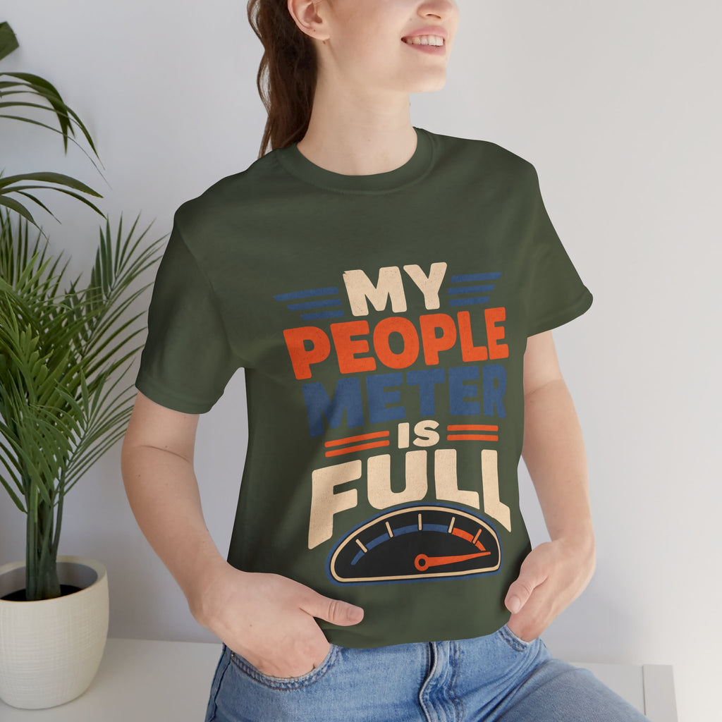 My People Meter Is Full Unisex T-Shirt