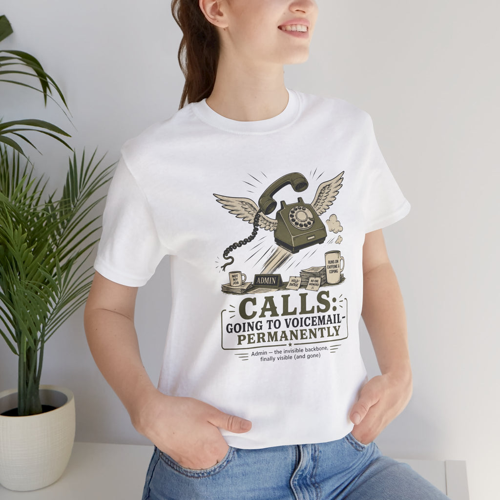 Calls Going to Voicemail Permanently Unisex T-Shirt