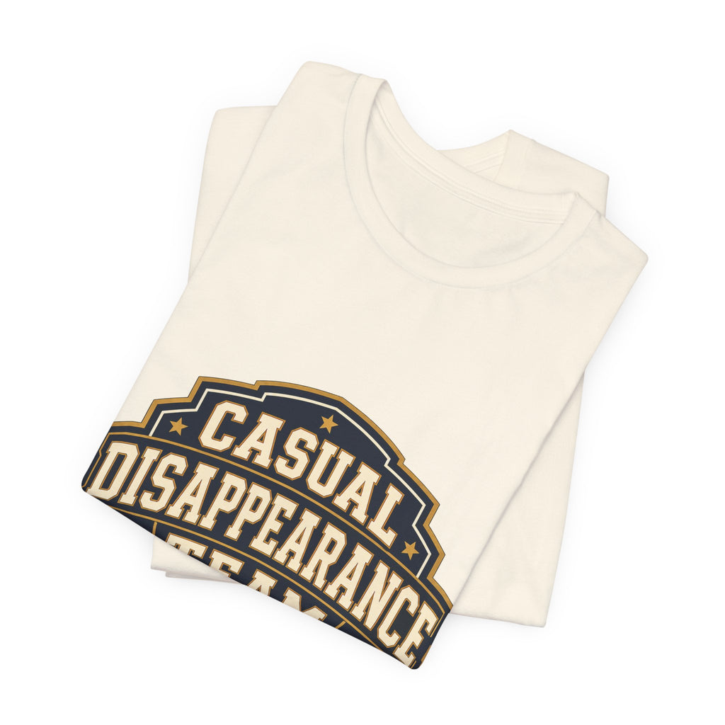 Casual Disappearance Team Unisex T-Shirt