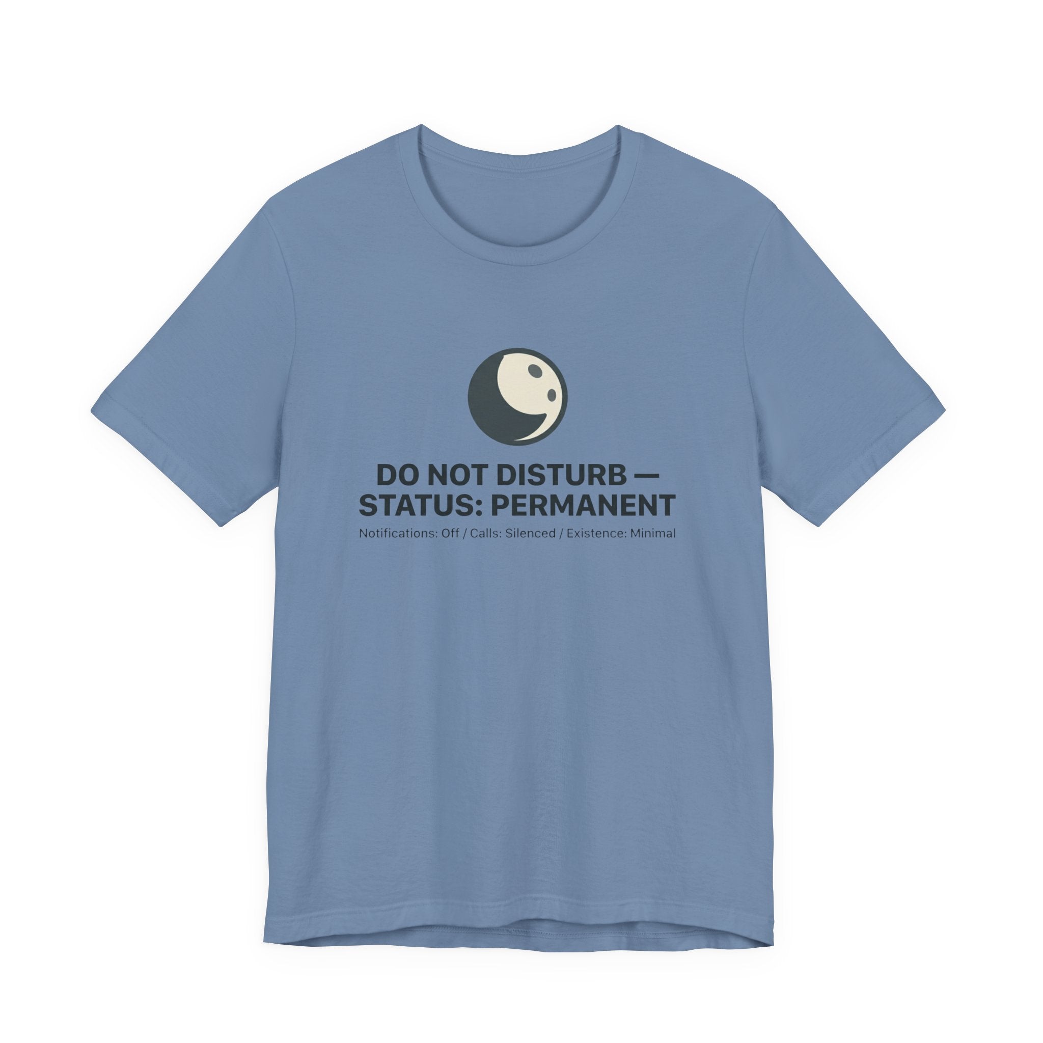 Do Not Disturb Status: Permanent Unisex T-Shirt