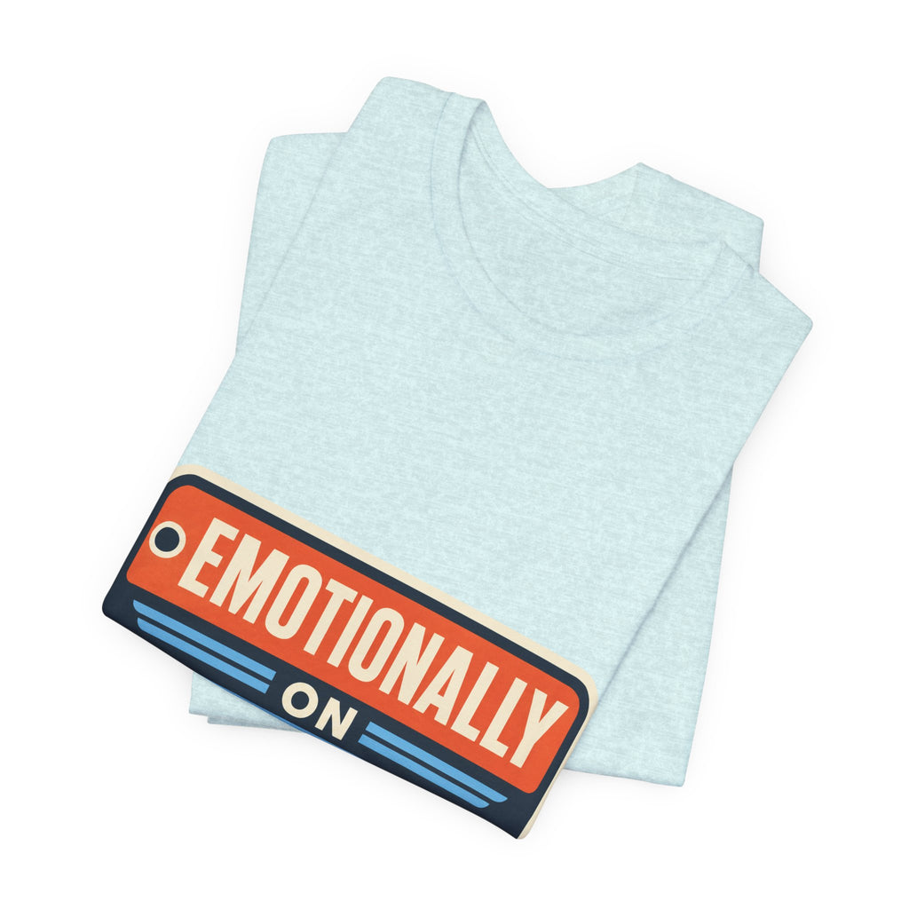 Emotionally On Airplane Mode Unisex T-Shirt