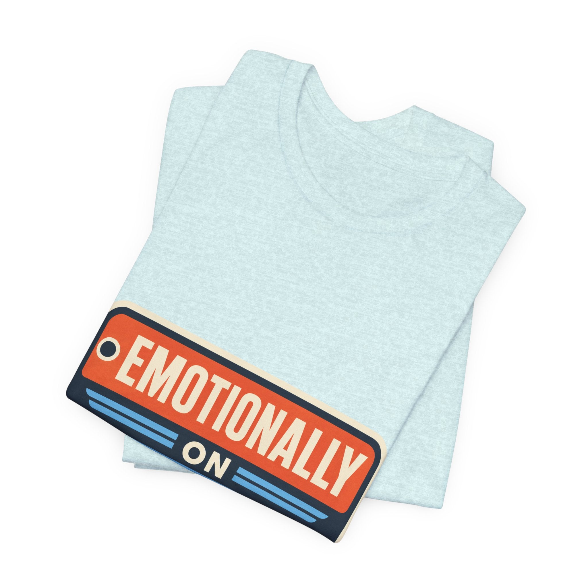 Emotionally On Airplane Mode Unisex T-Shirt