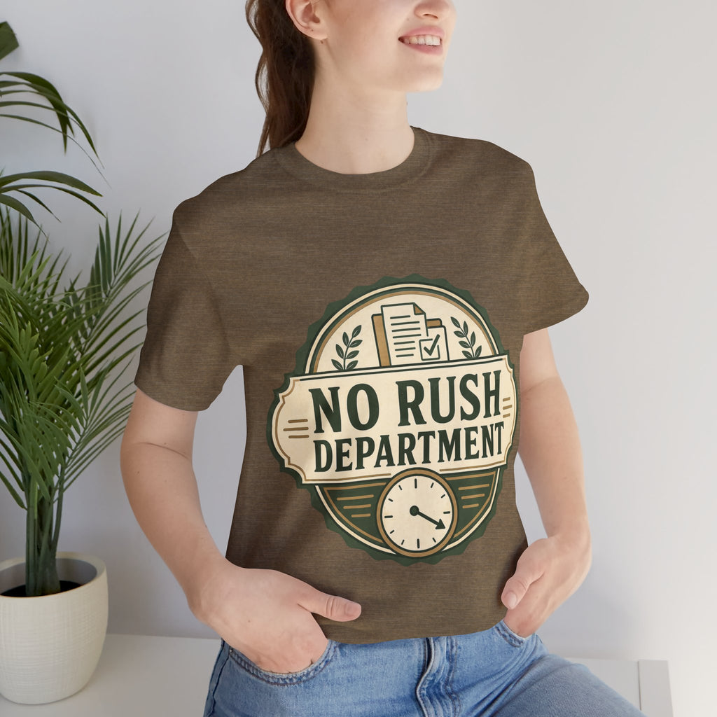 No Rush Department Unisex T-Shirt