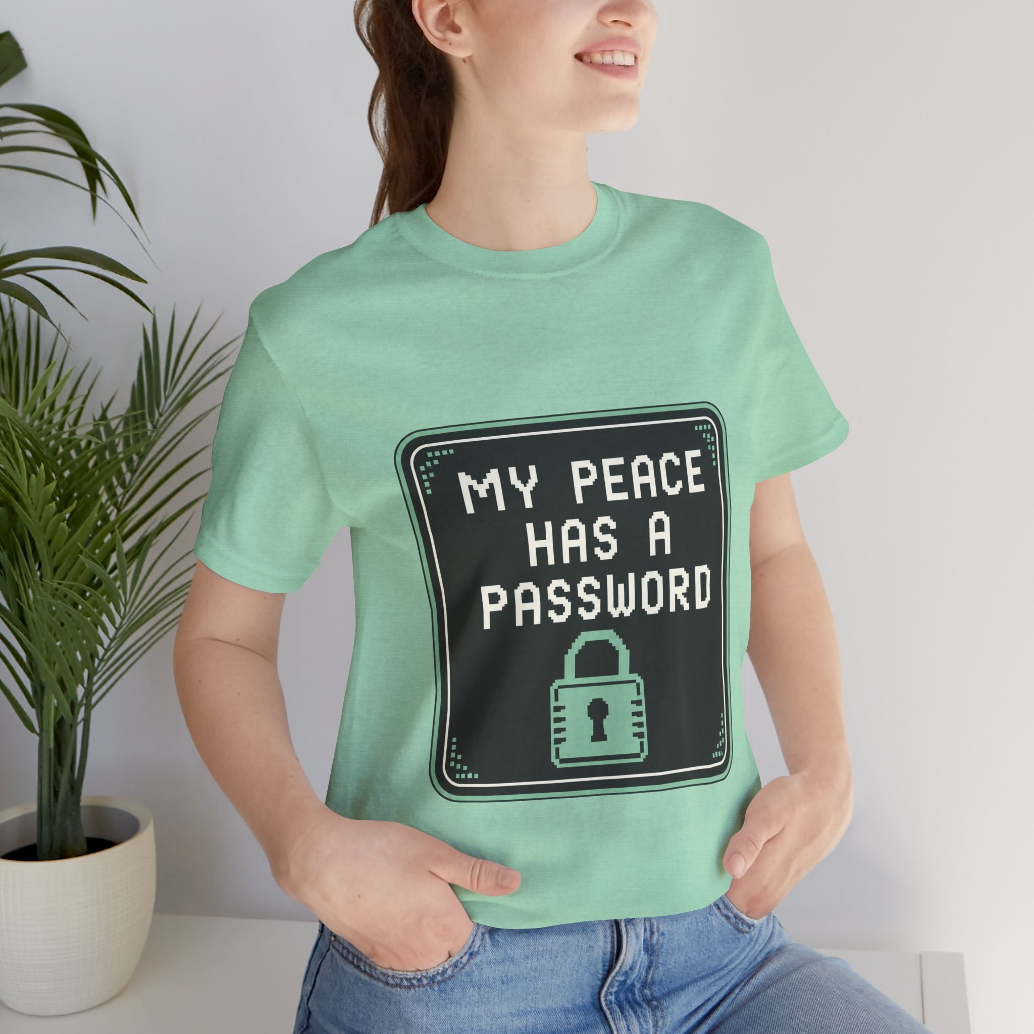 My Peace Has A Password Unisex T-Shirt