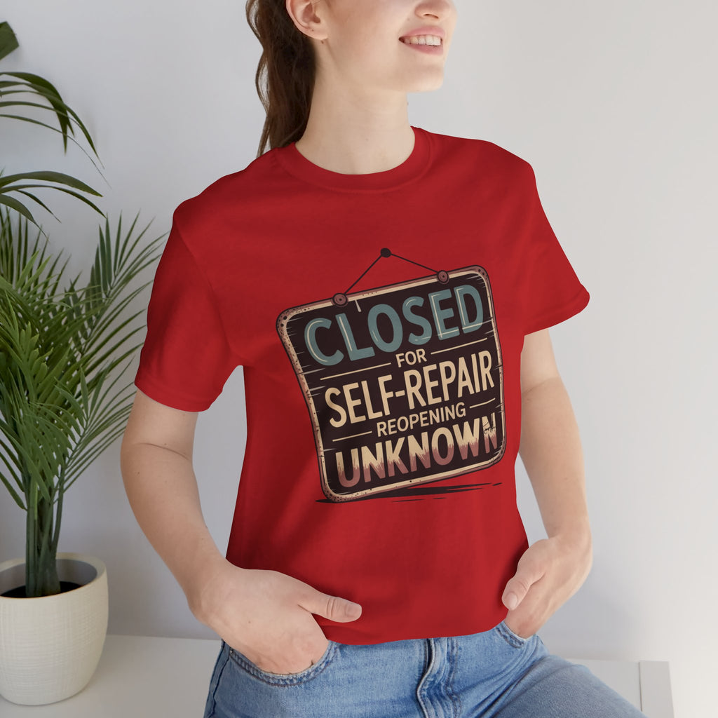 Closed For Self-Repair Unisex T-Shirt