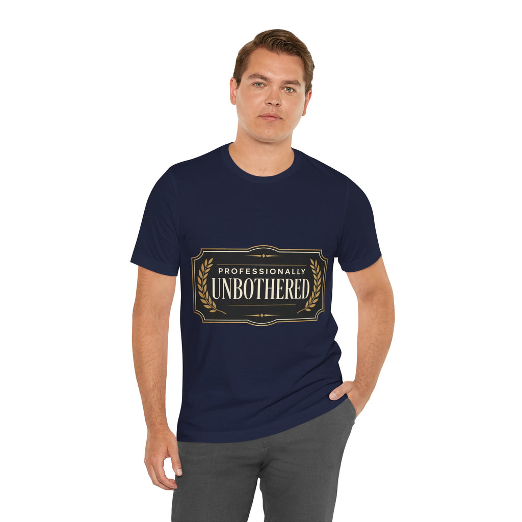 Professionally Unbothered Unisex T-Shirt
