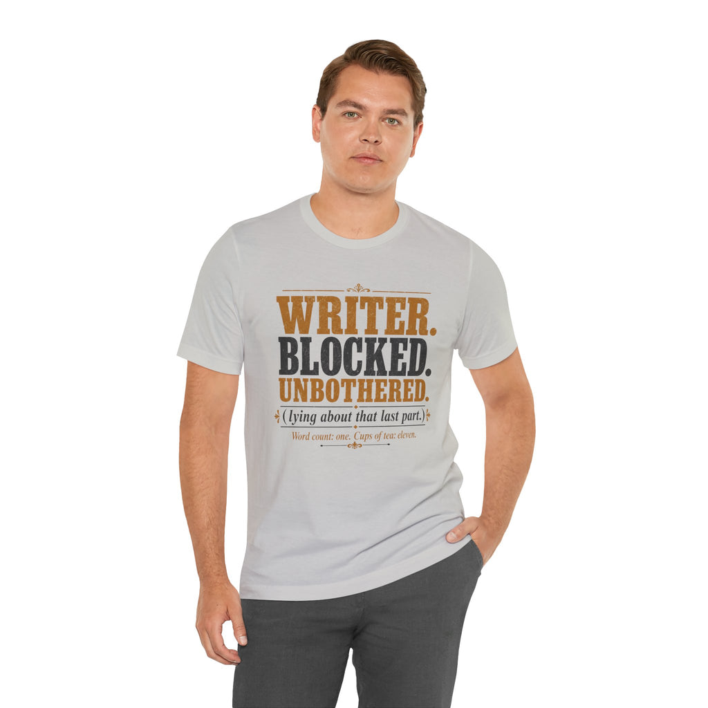 Writer. Blocked. Unbothered. Unisex T-Shirt