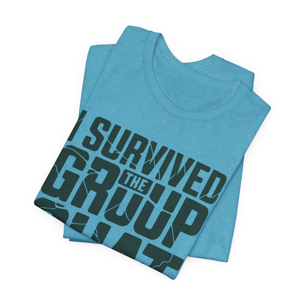 I Survived The Group Chat Unisex T-Shirt