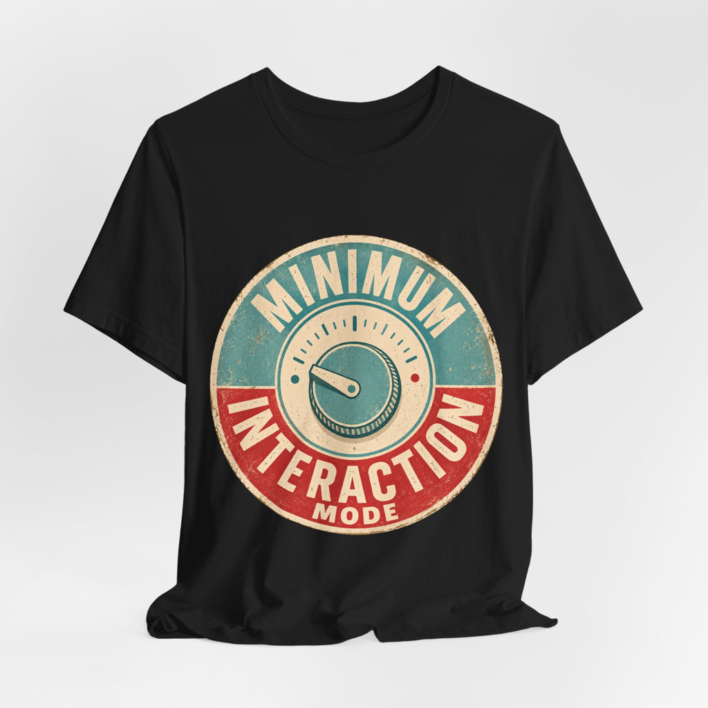 Minimum Interaction Mode Unisex T-Shirt