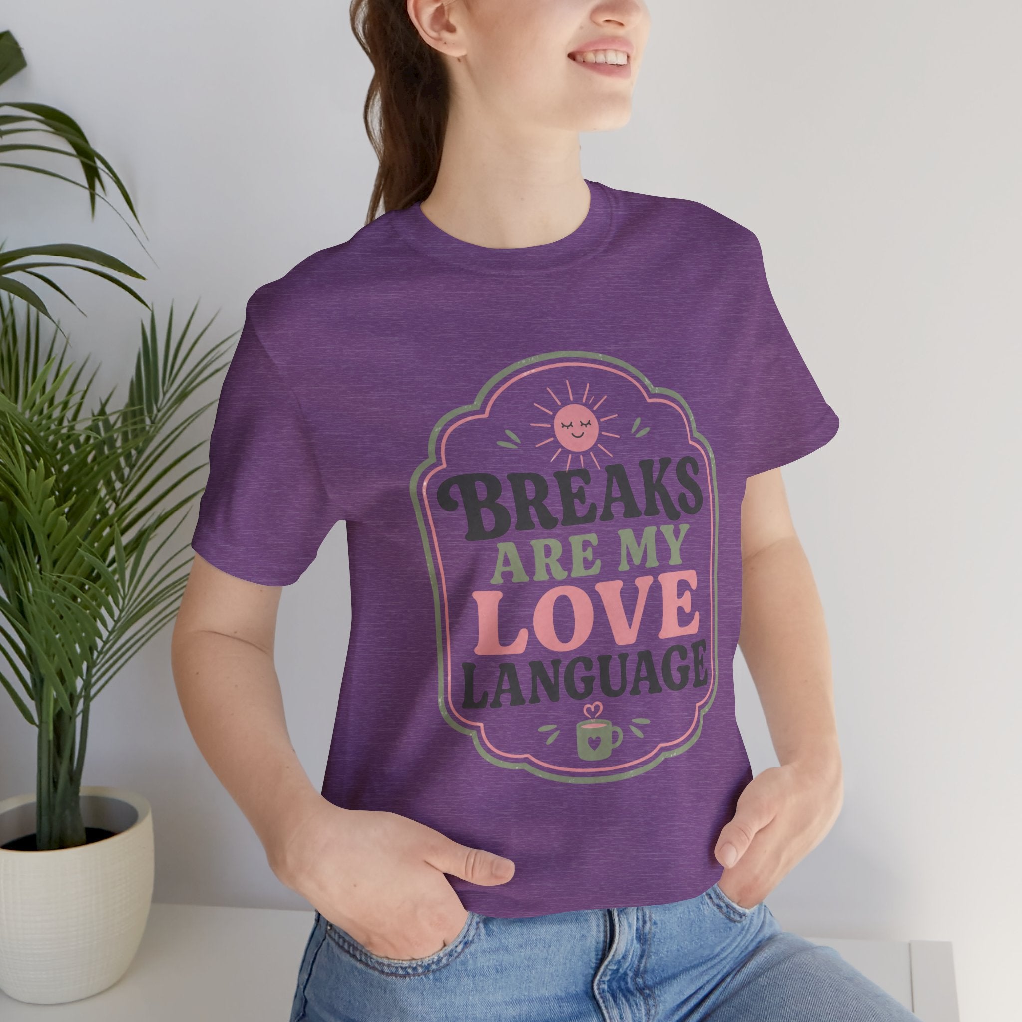 Breaks Are My Love Language Unisex T-Shirt