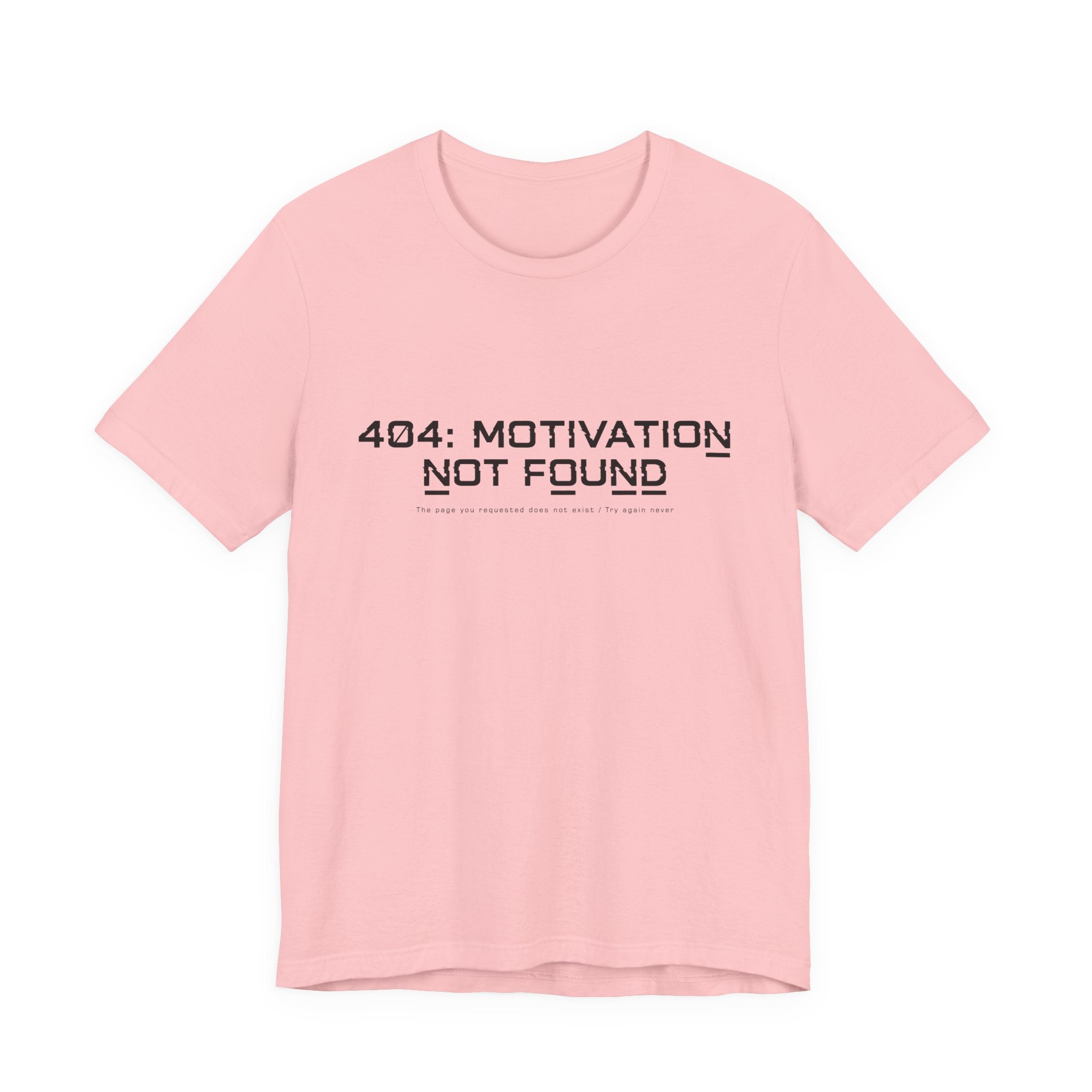 404 Motivation Not Found Unisex T-Shirt