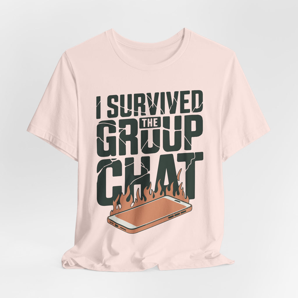 I Survived The Group Chat Unisex T-Shirt