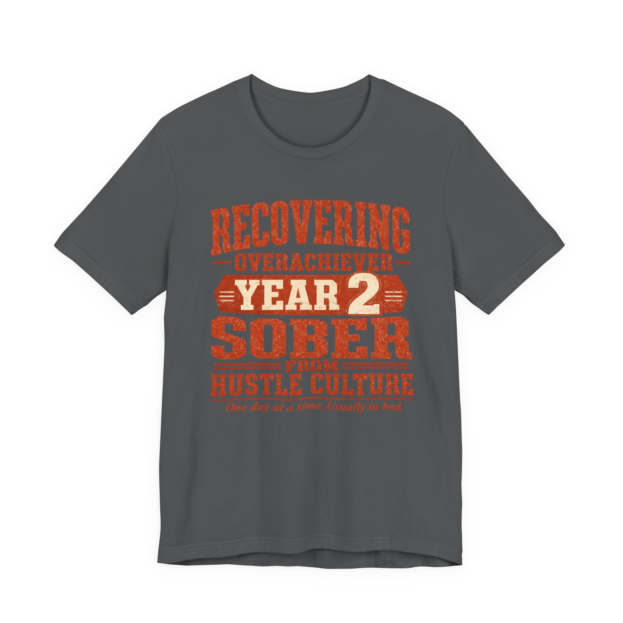 Recovering Overachiever Sober From Hustle Culture Unisex T-Shirt