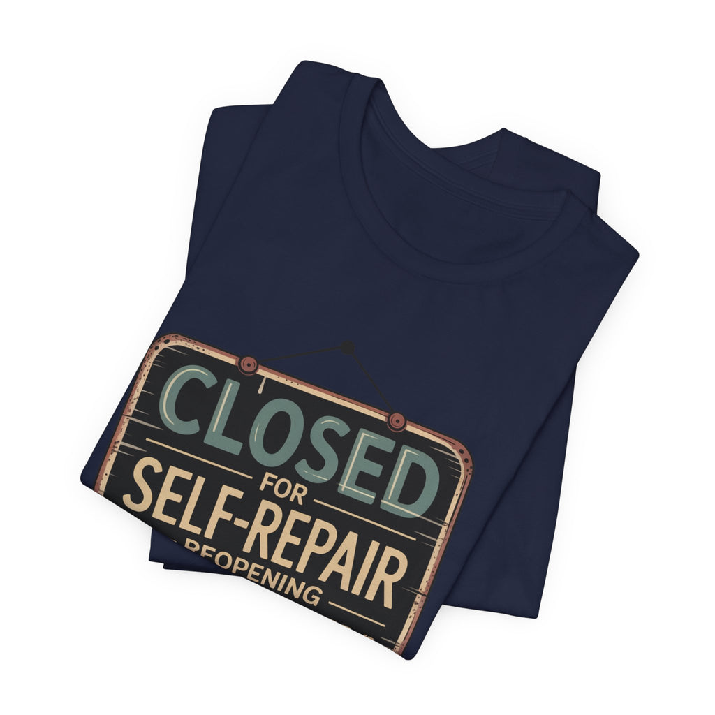 Closed For Self-Repair Unisex T-Shirt