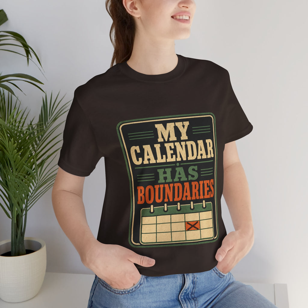 My Calendar Has Boundaries Unisex T-Shirt