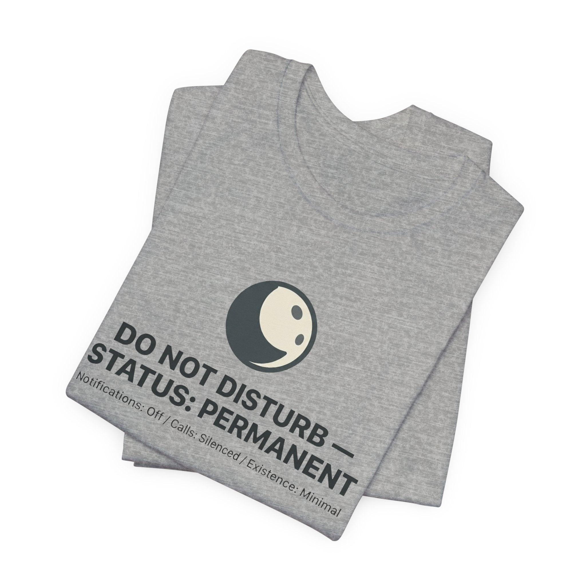Do Not Disturb Status: Permanent Unisex T-Shirt