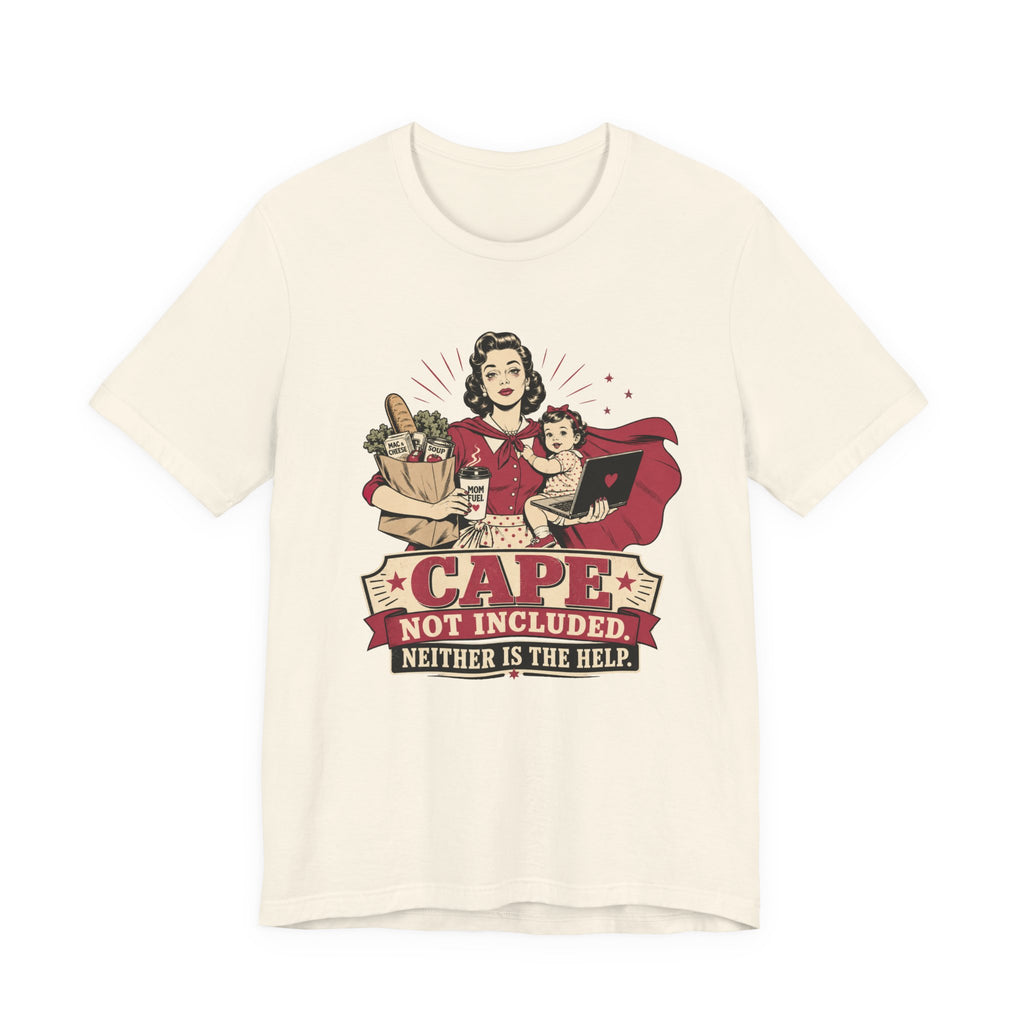 Cape Not Included Unisex T-Shirt